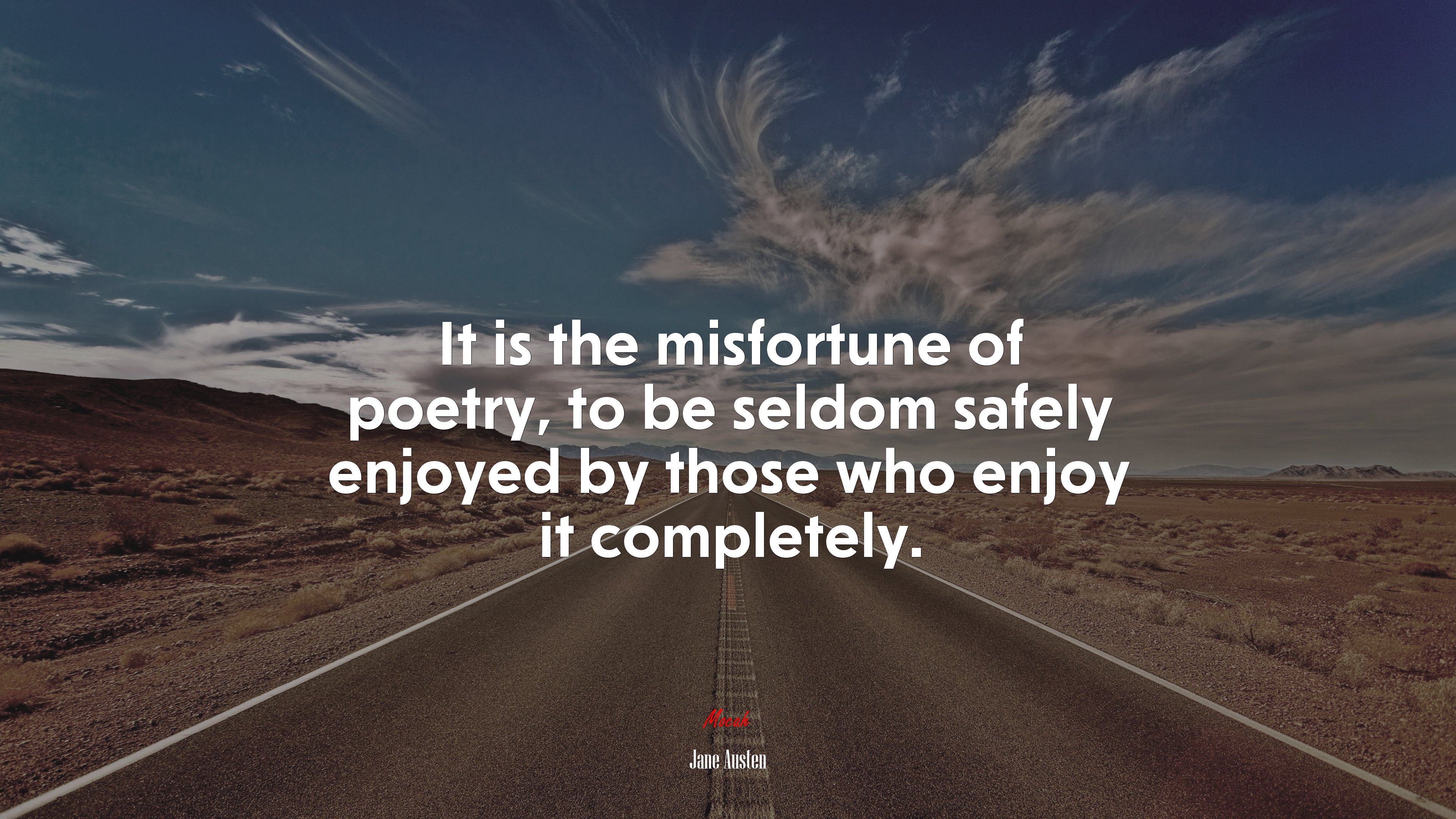 It is the misfortune of poetry, to be seldom safely enjoyed by those who enjoy it completely. | Jane Austen quote HD Wallpaper