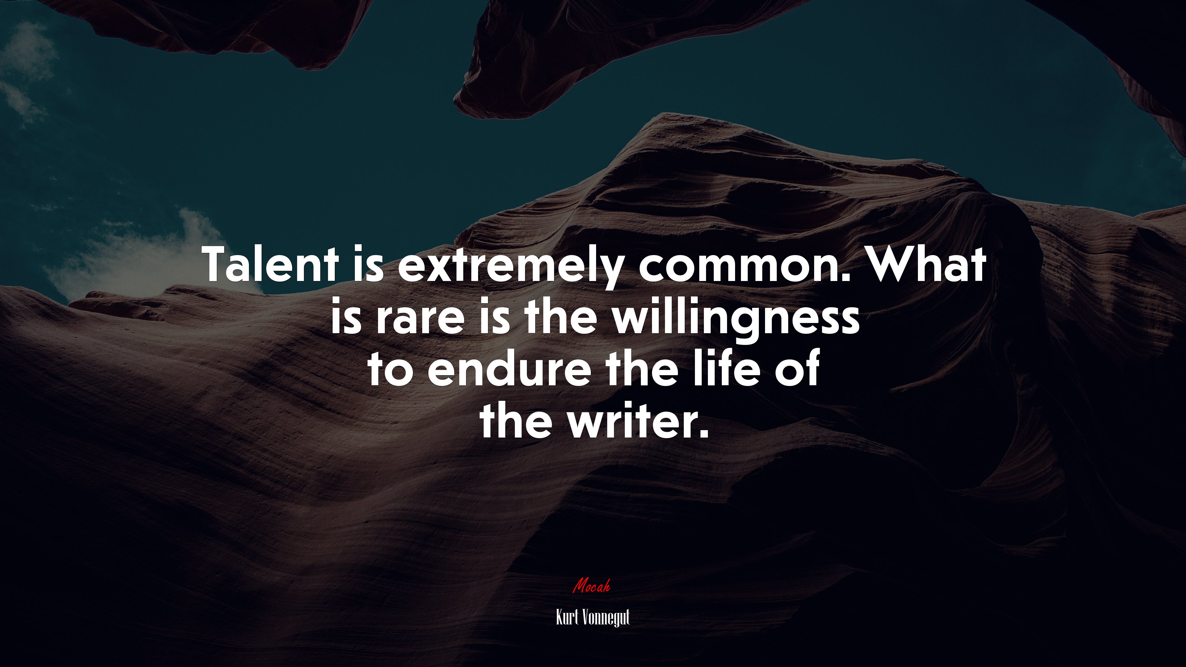 Talent is extremely common. What is rare is the willingness to endure the life of the writer. | Kurt Vonnegut quote HD Wallpaper