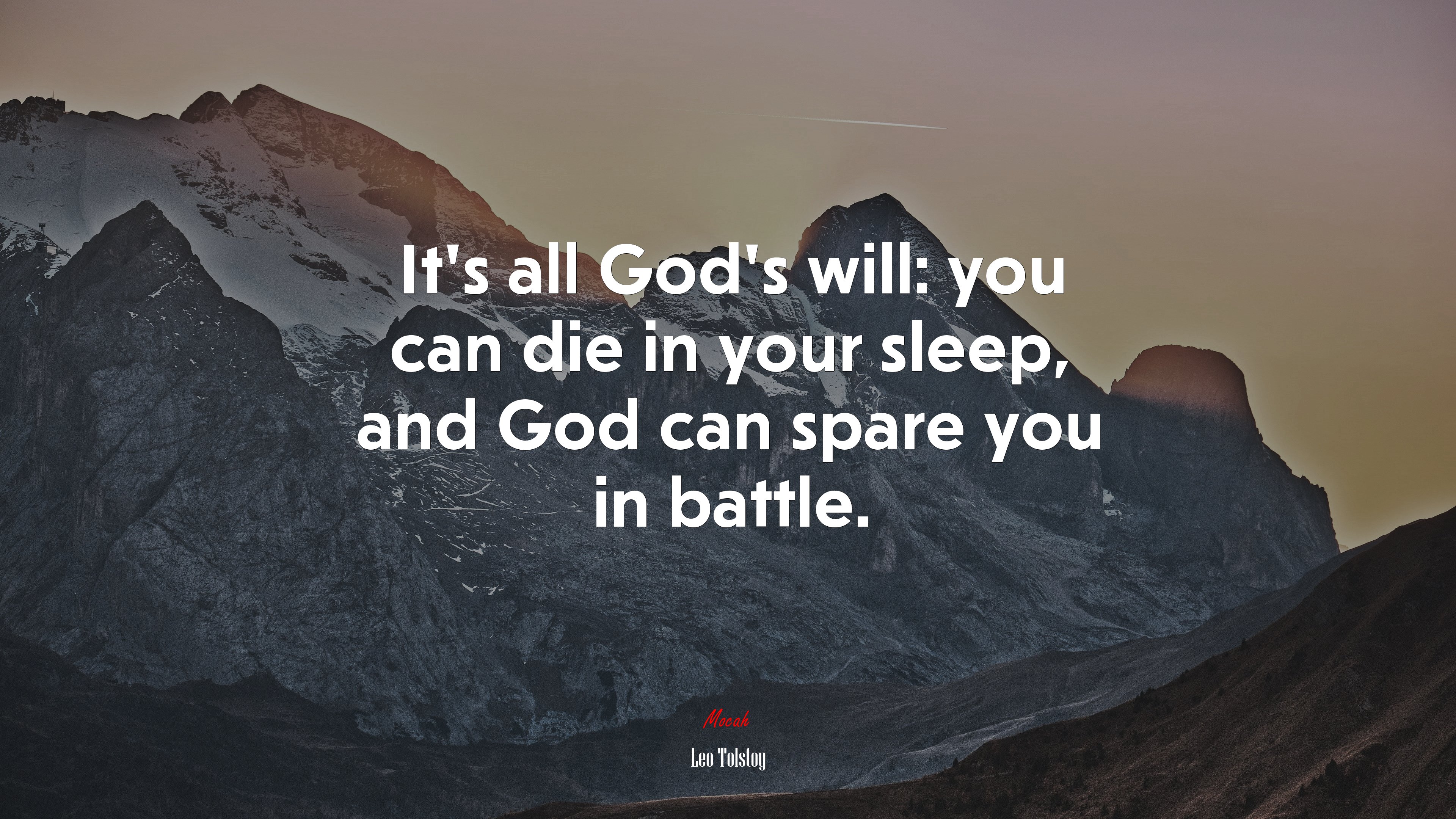 It’s all God’s will: you can die in your sleep, and God can spare you in battle. | Leo Tolstoy quote HD Wallpaper