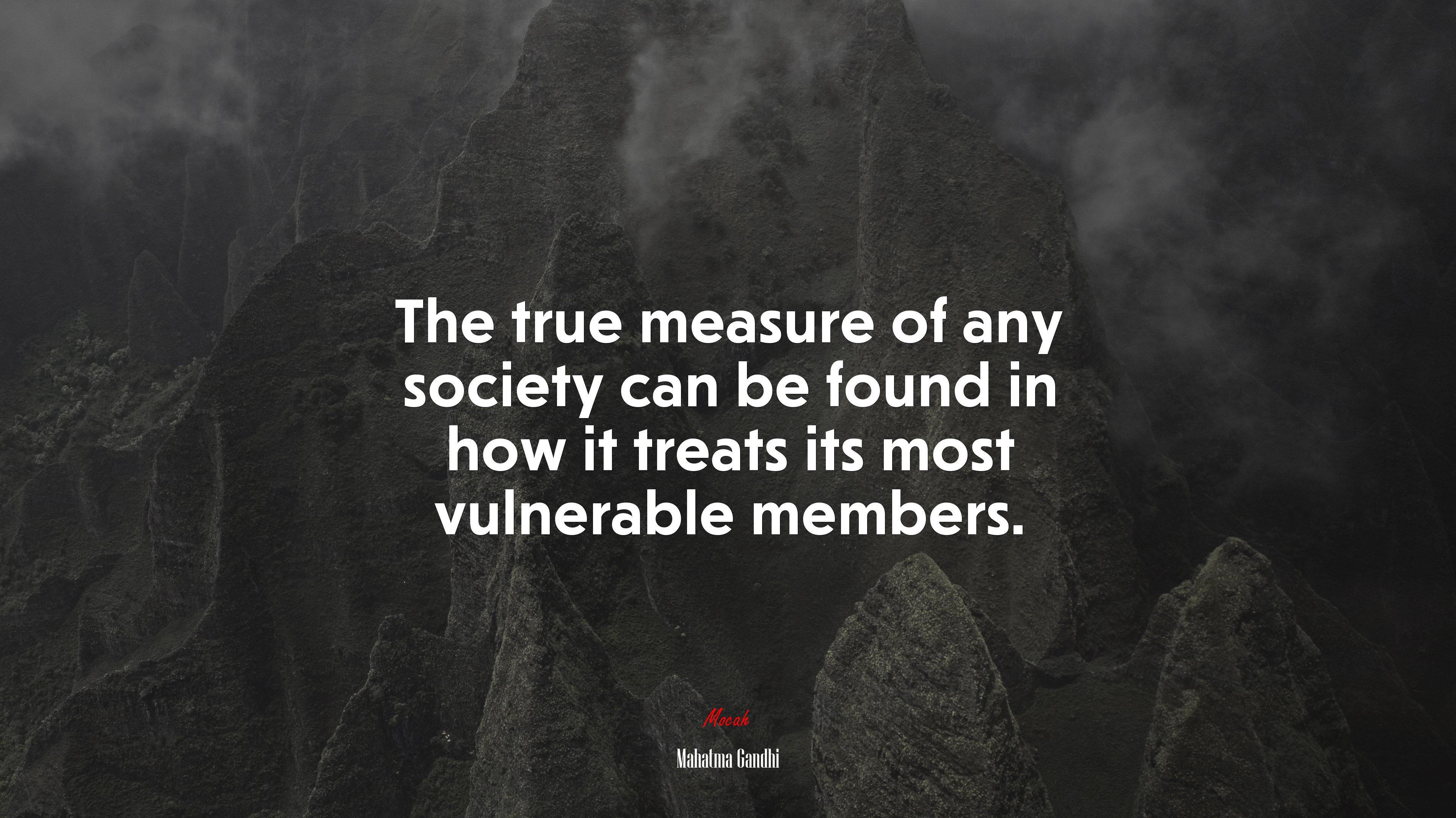 The true measure of any society can be found in how it treats its most vulnerable members. | Mahatma Gandhi quote HD Wallpaper