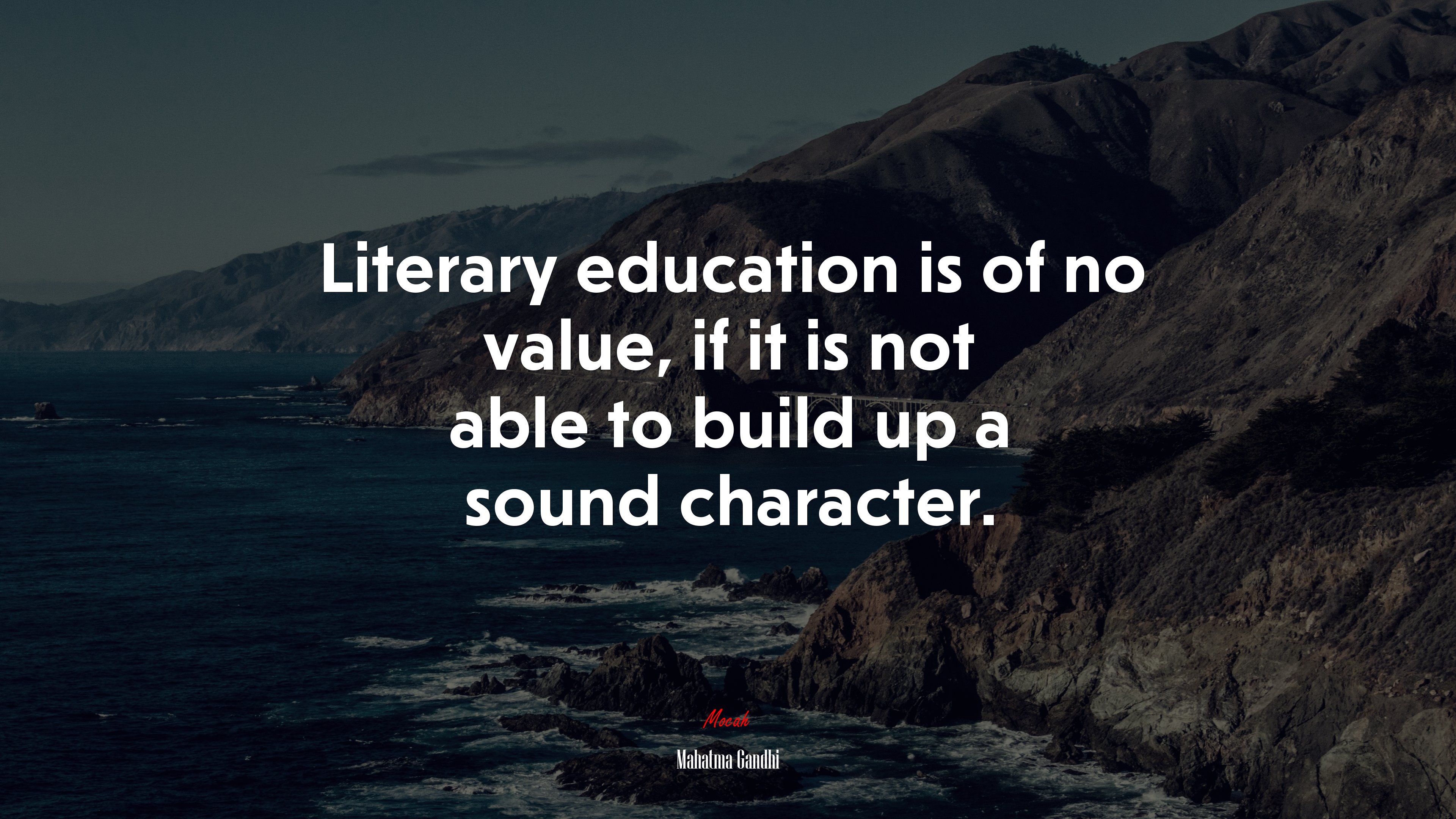 Literary education is of no value, if it is not able to build up a sound character. | Mahatma Gandhi quote HD Wallpaper