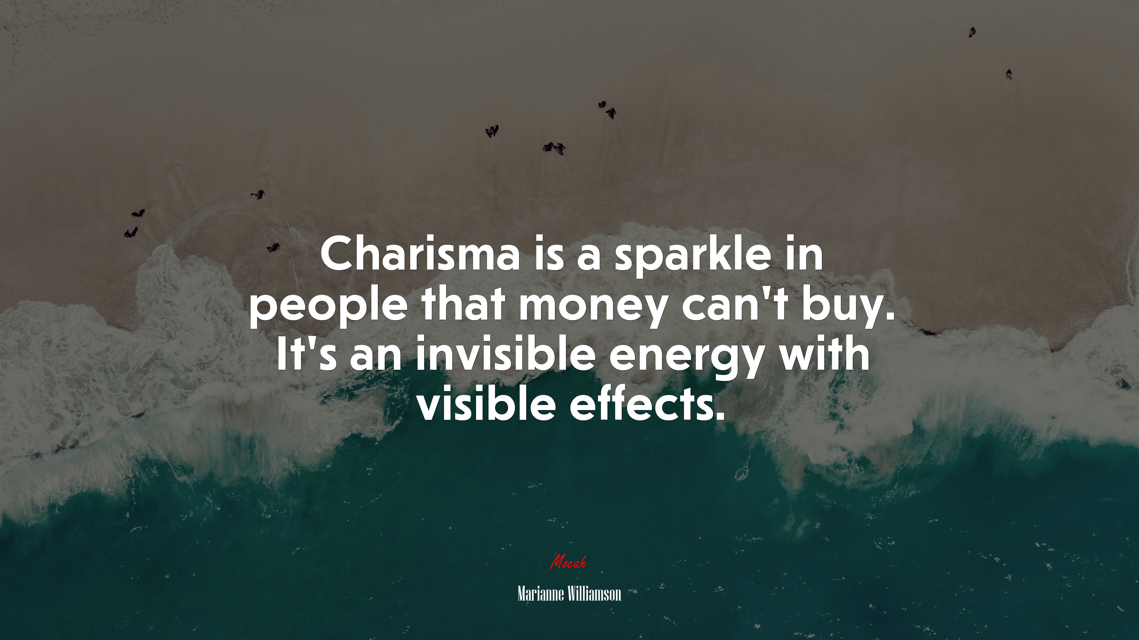 Charisma is a sparkle in people that money can’t buy. It’s an invisible energy with visible effects. | Marianne Williamson quote HD Wallpaper