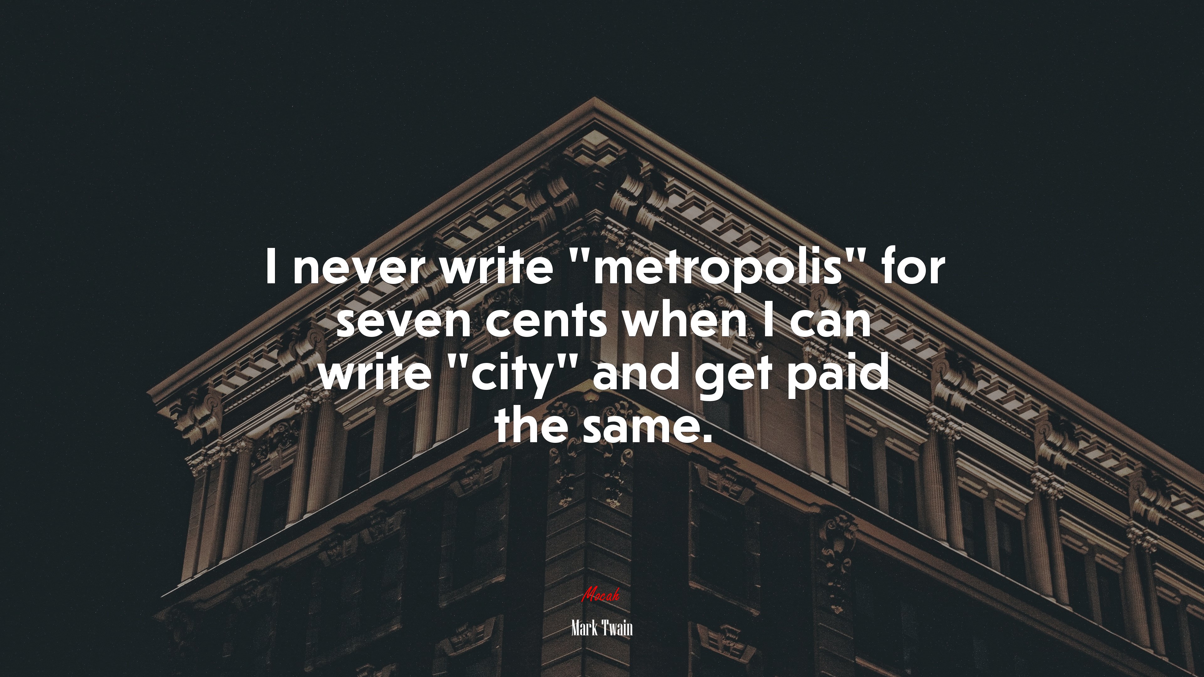 I never write “metropolis” for seven cents when I can write “city” and get paid the same. | Mark Twain quote HD Wallpaper
