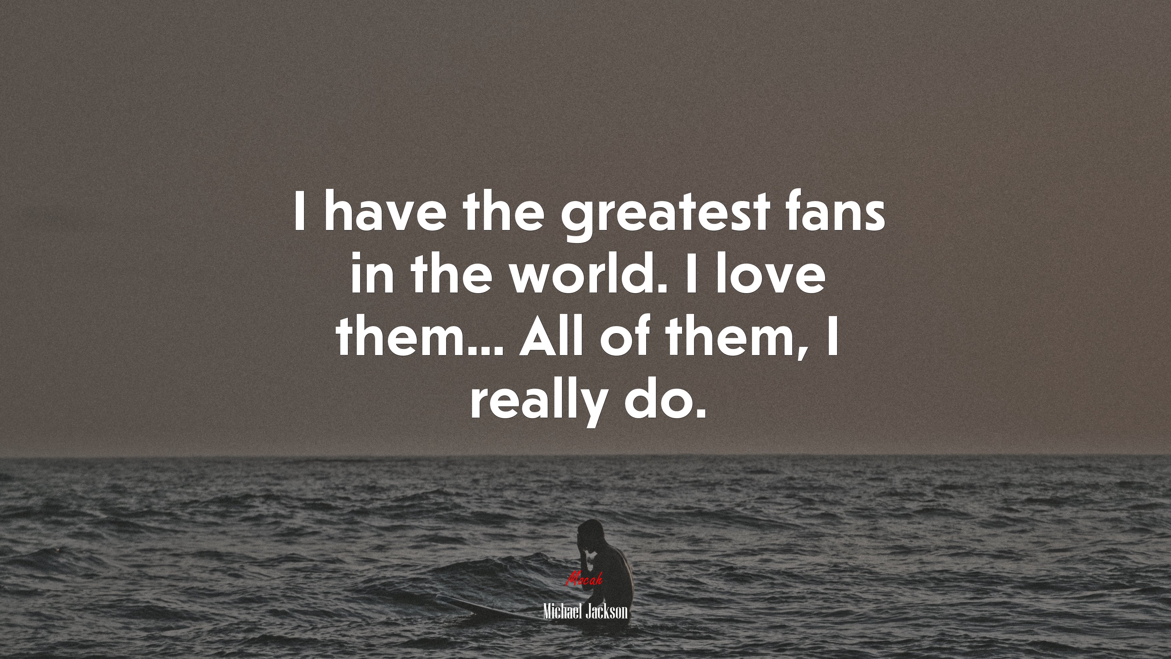 I have the greatest fans in the world. I love them... All of them, I really do. | Michael Jackson quote HD Wallpaper