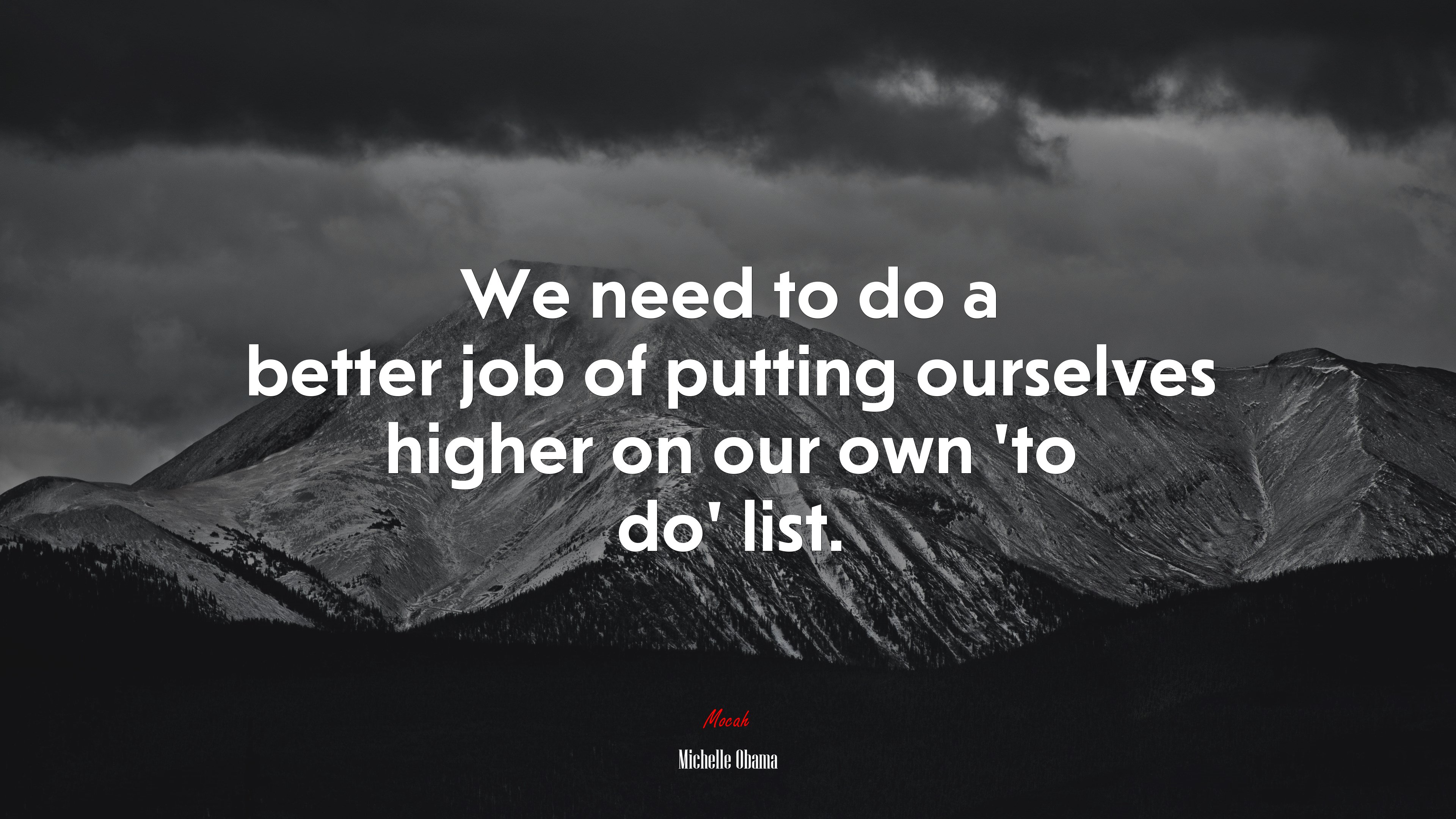 We need to do a better job of putting ourselves higher on our own ‘to do’ list. | Michelle Obama quote HD Wallpaper