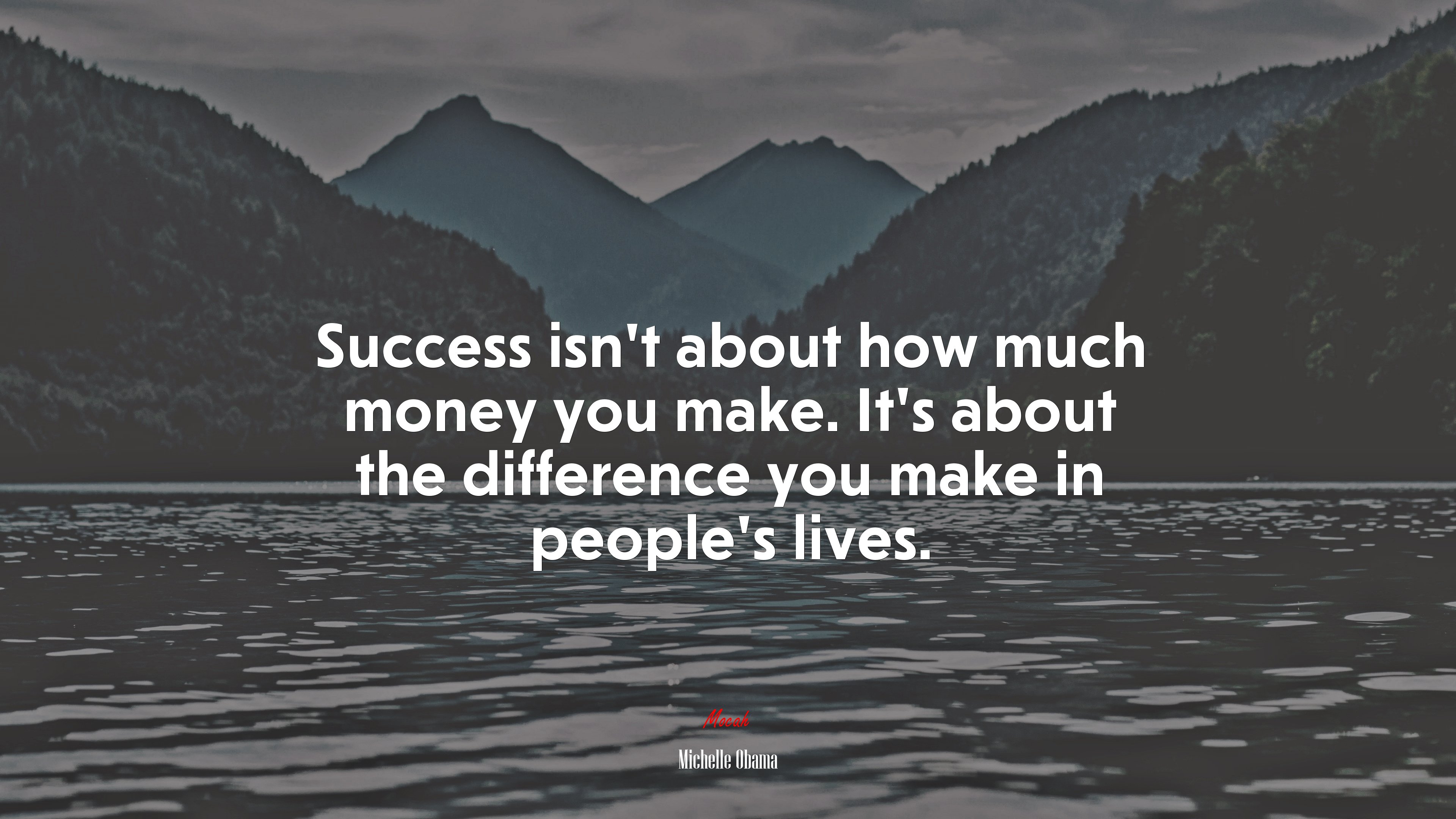 Success isn’t about how much money you make. It’s about the difference you make in people’s lives. | Michelle Obama quote HD Wallpaper