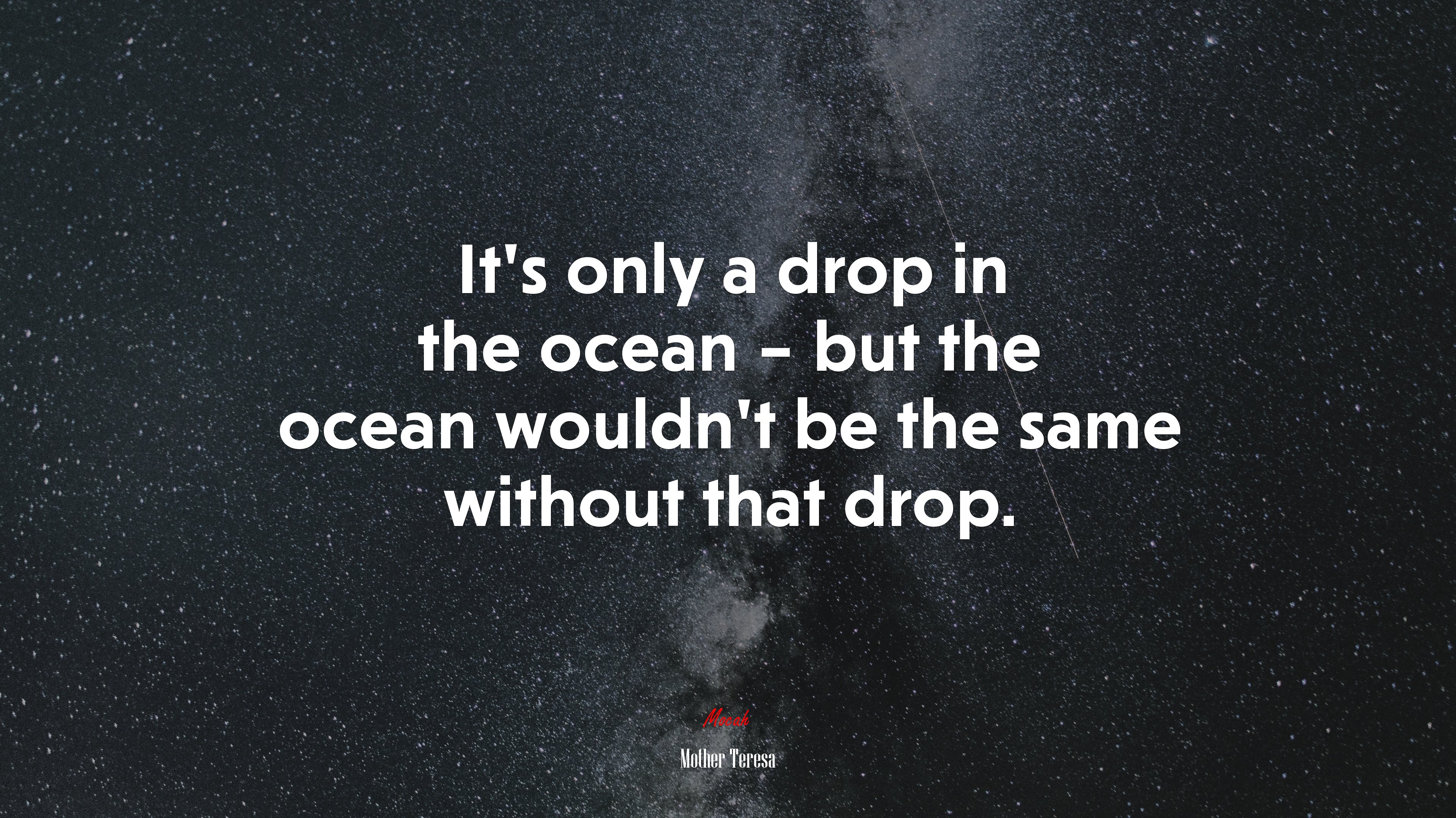 It’s only a drop in the ocean – but the ocean wouldn’t be the same without that drop. | Mother Teresa quote HD Wallpaper