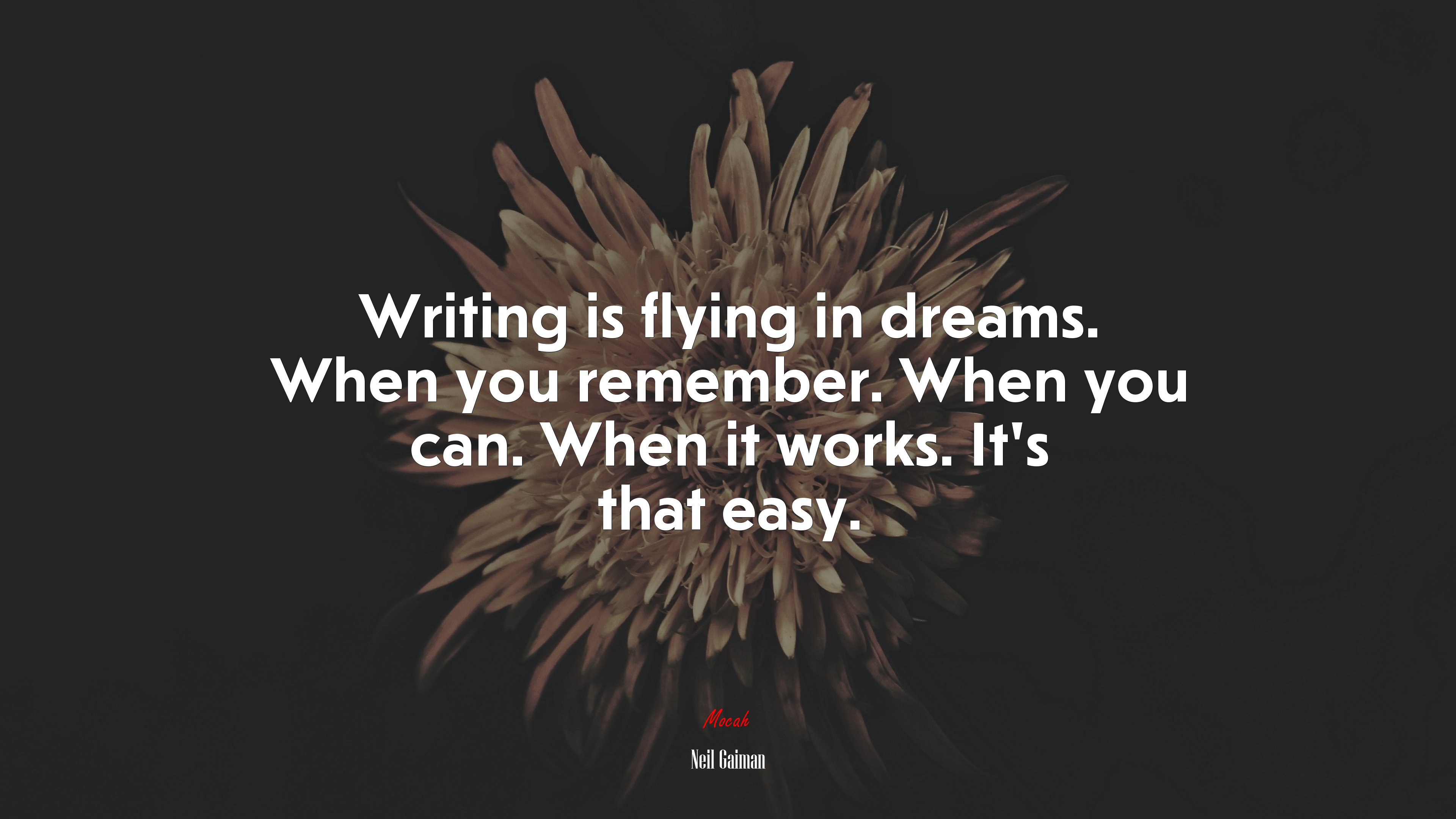 Writing is flying in dreams. When you remember. When you can. When it works. It’s that easy. | Neil Gaiman quote HD Wallpaper