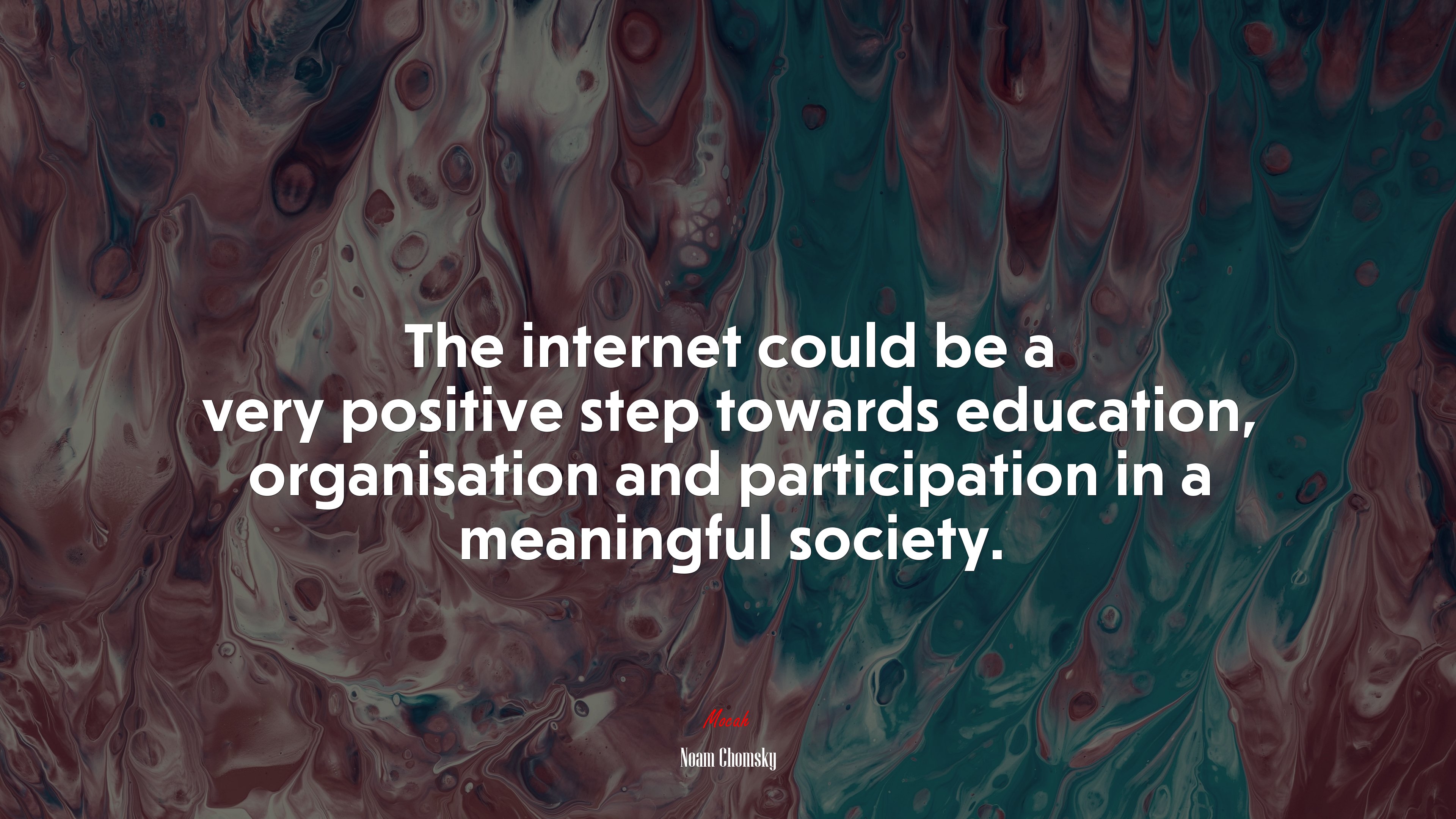 The internet could be a very positive step towards education, organisation and participation in a meaningful society. | Noam Chomsky quote HD Wallpaper