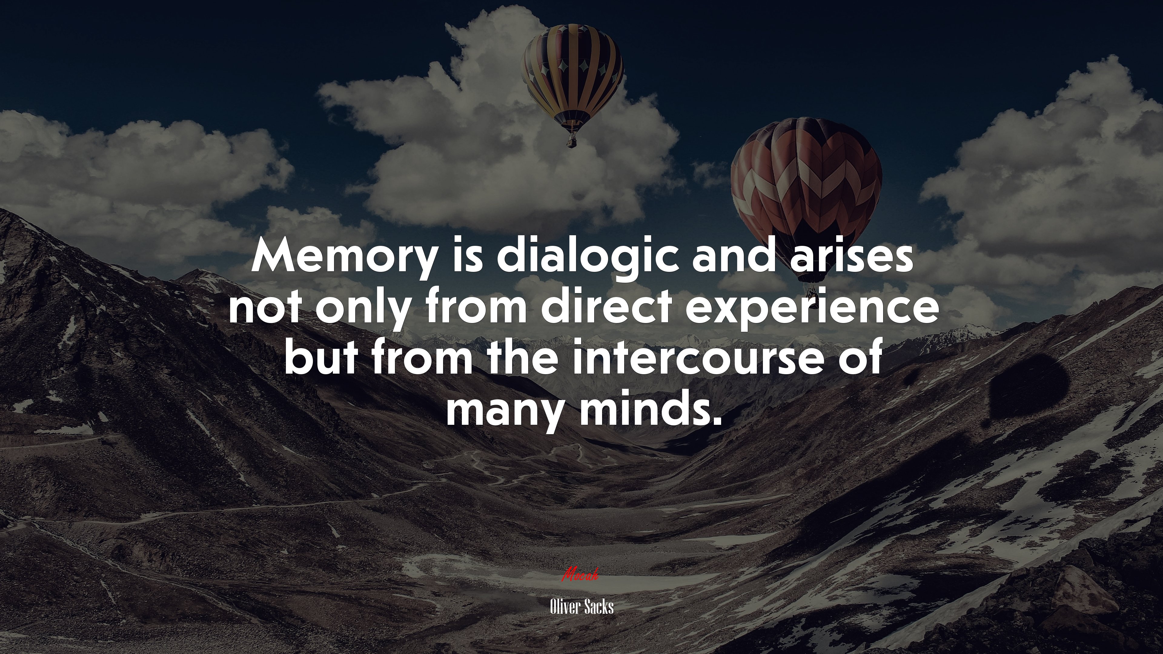 Memory is dialogic and arises not only from direct experience but from the intercourse of many minds. | Oliver Sacks quote HD Wallpaper
