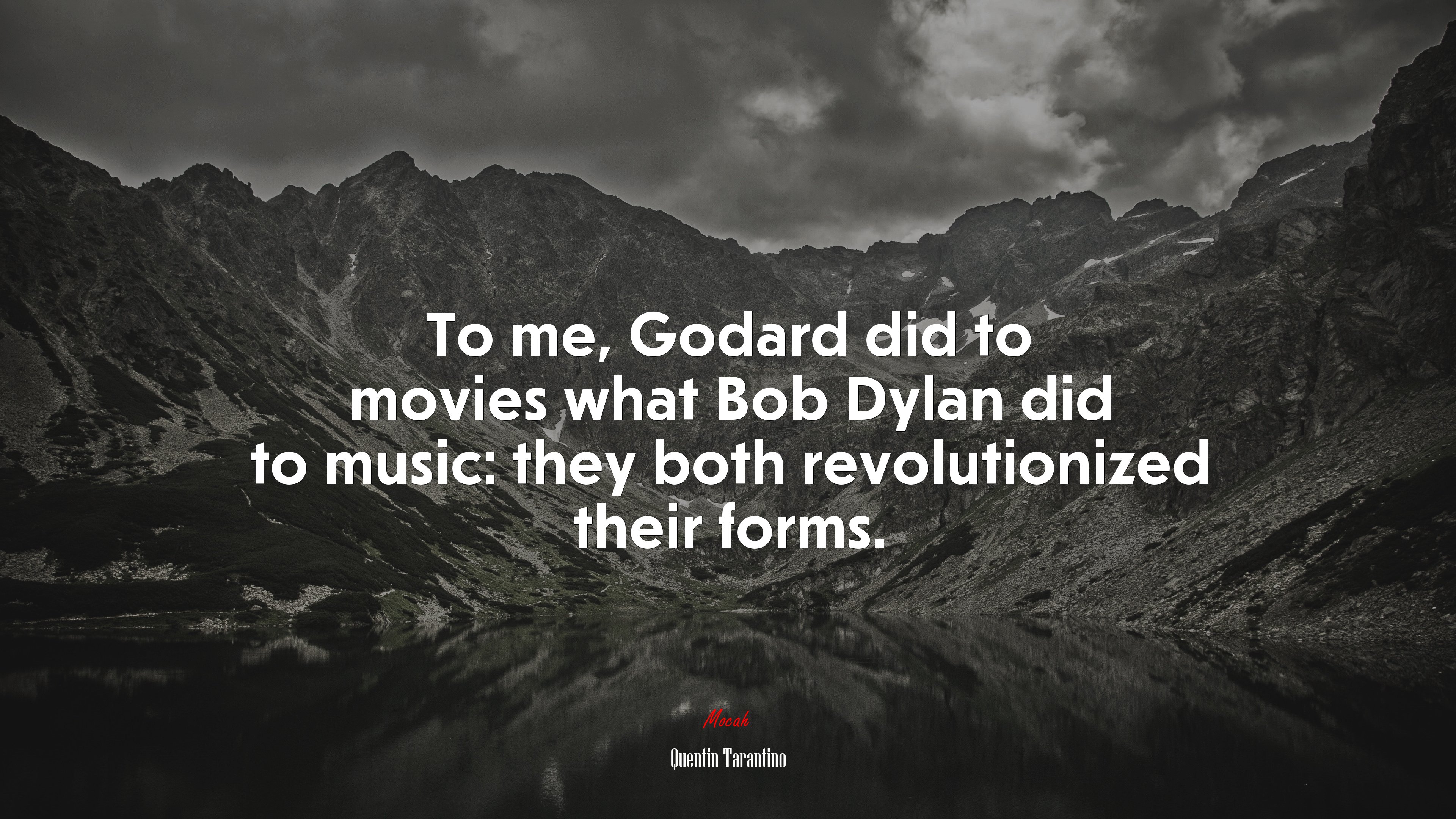 To me, Godard did to movies what Bob Dylan did to music: they both revolutionized their forms. | Quentin Tarantino quote HD Wallpaper