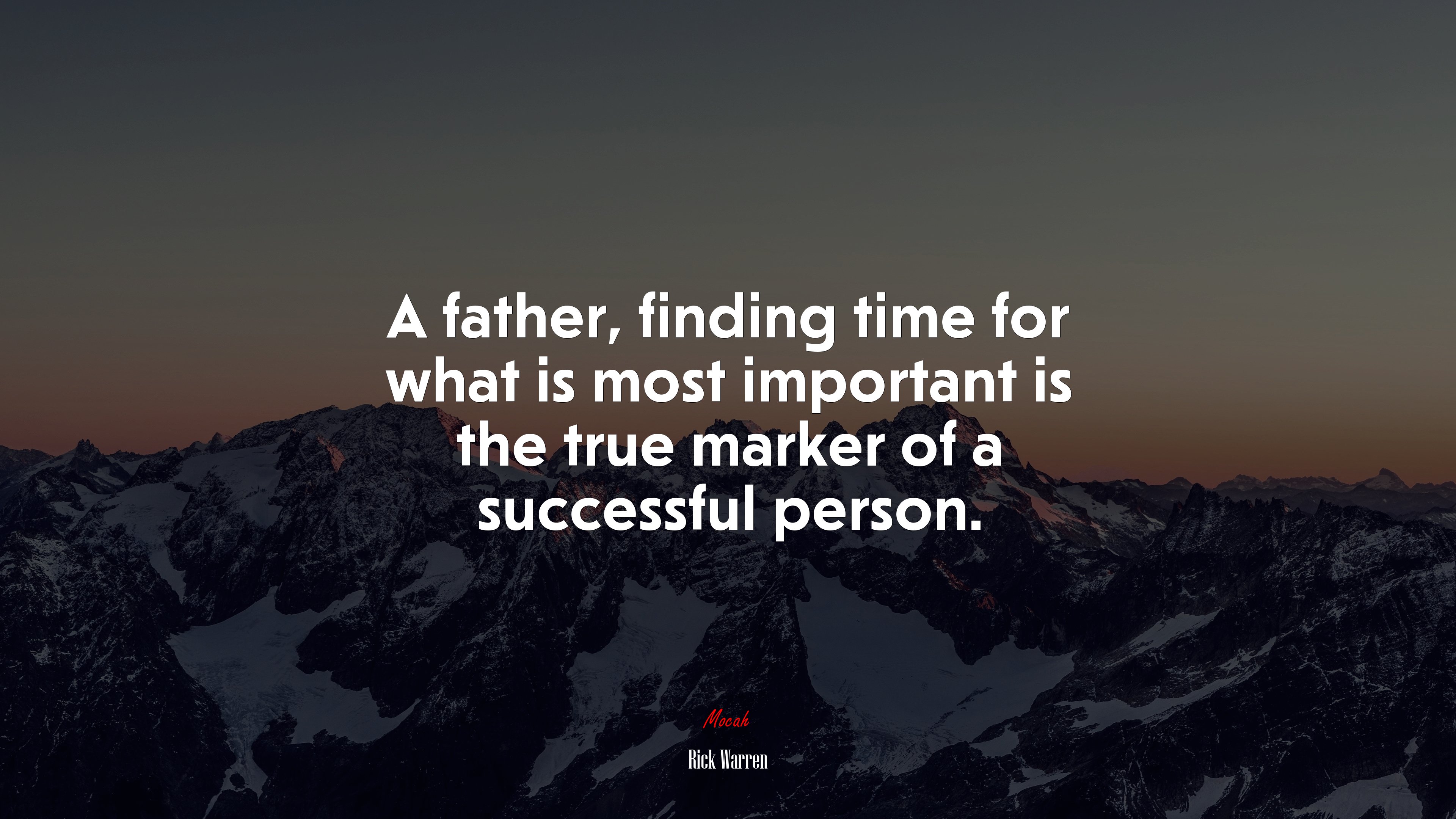 A father, finding time for what is most important is the true marker of a successful person. | Rick Warren quote HD Wallpaper