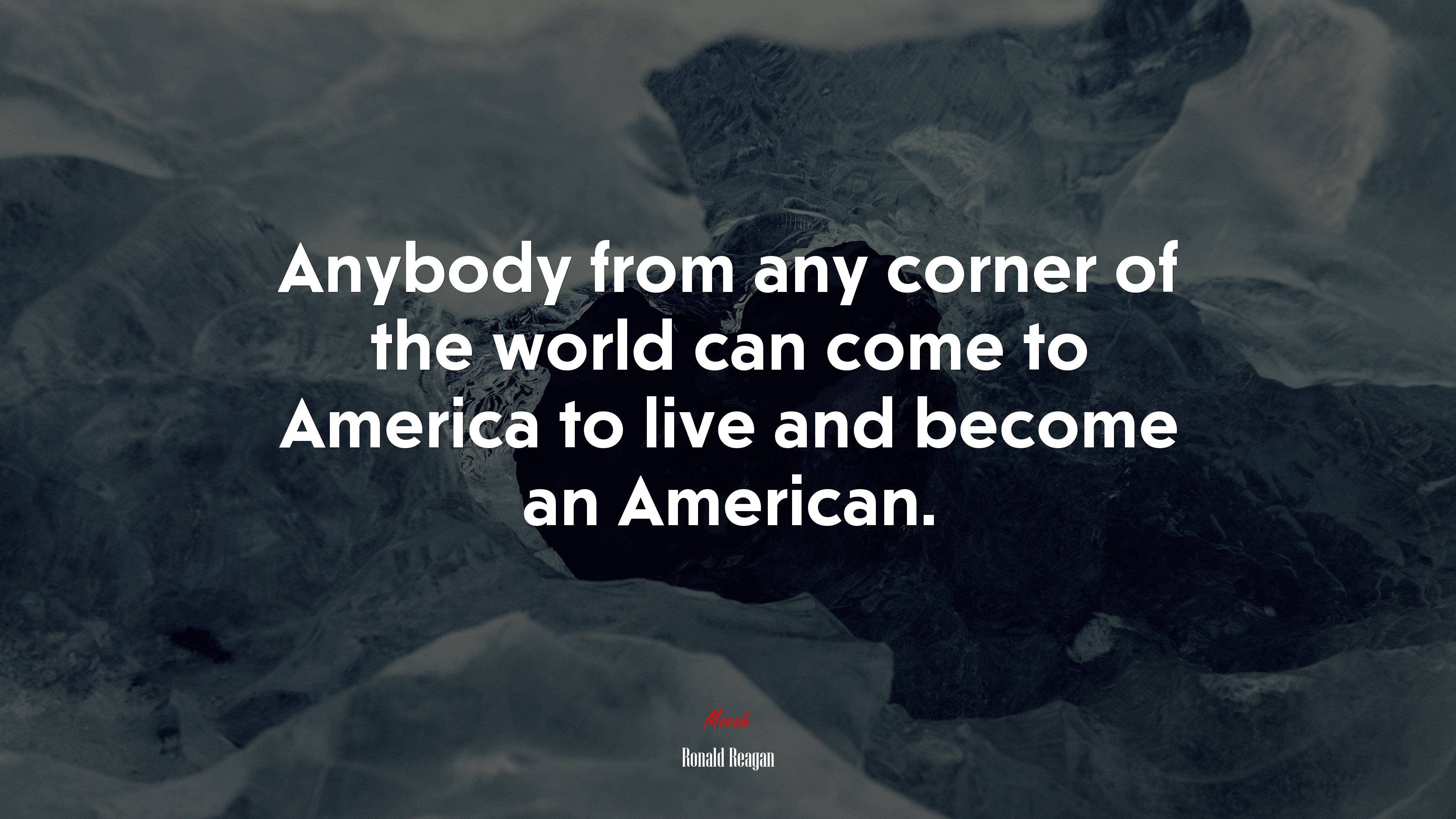 Anybody from any corner of the world can come to America to live and become an American. | Ronald Reagan quote HD Wallpaper
