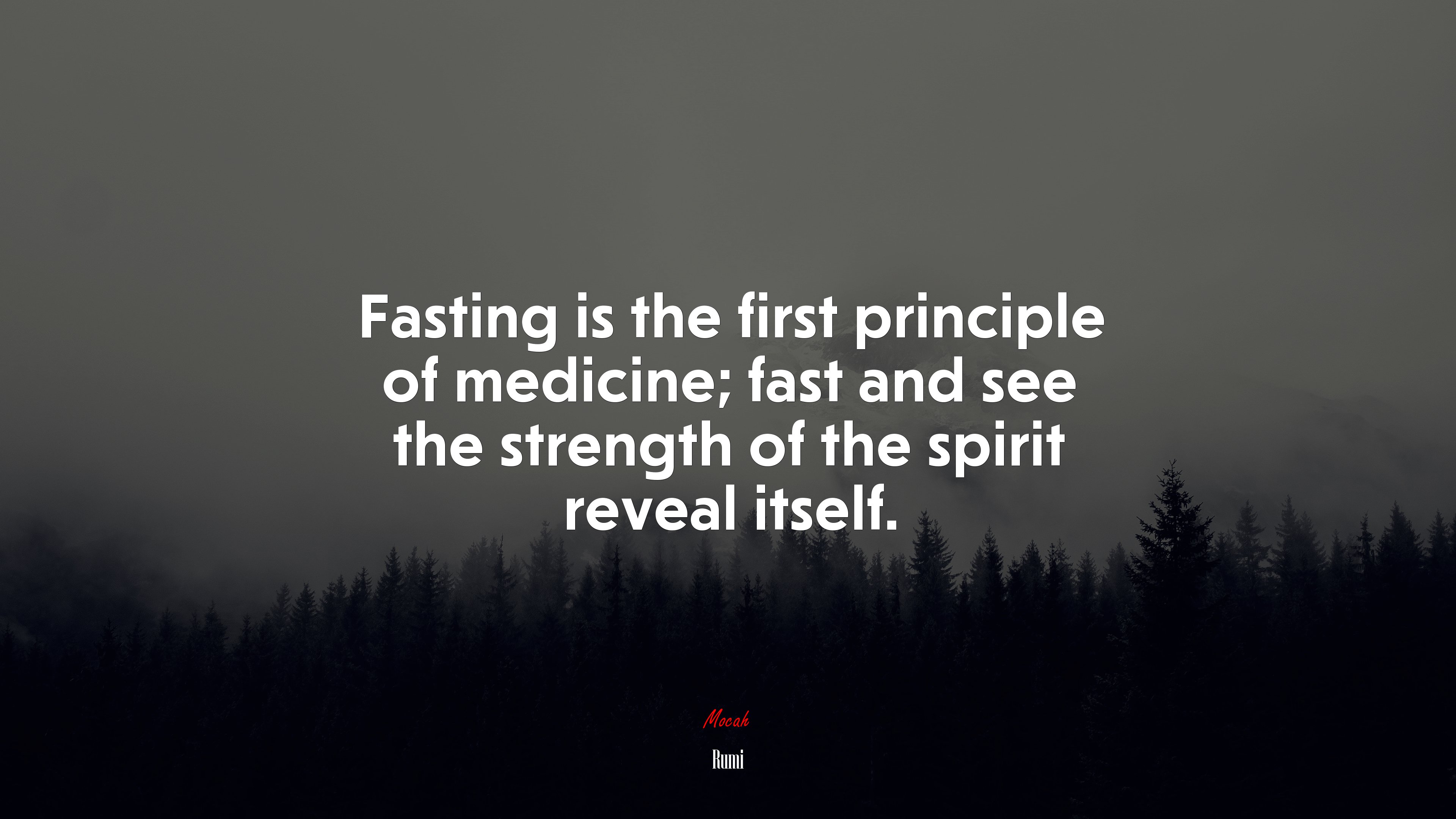 Fasting is the first principle of medicine; fast and see the strength of the spirit reveal itself. | Rumi quote HD Wallpaper