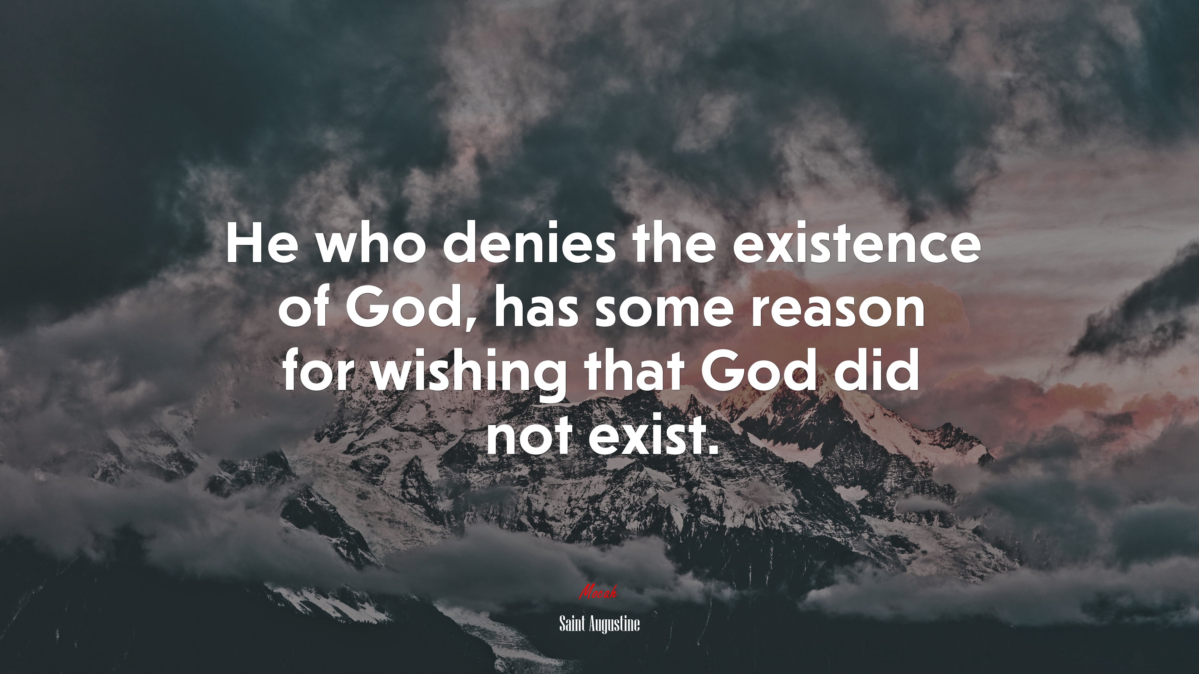 He who denies the existence of God, has some reason for wishing that God did not exist. | Saint Augustine quote HD Wallpaper
