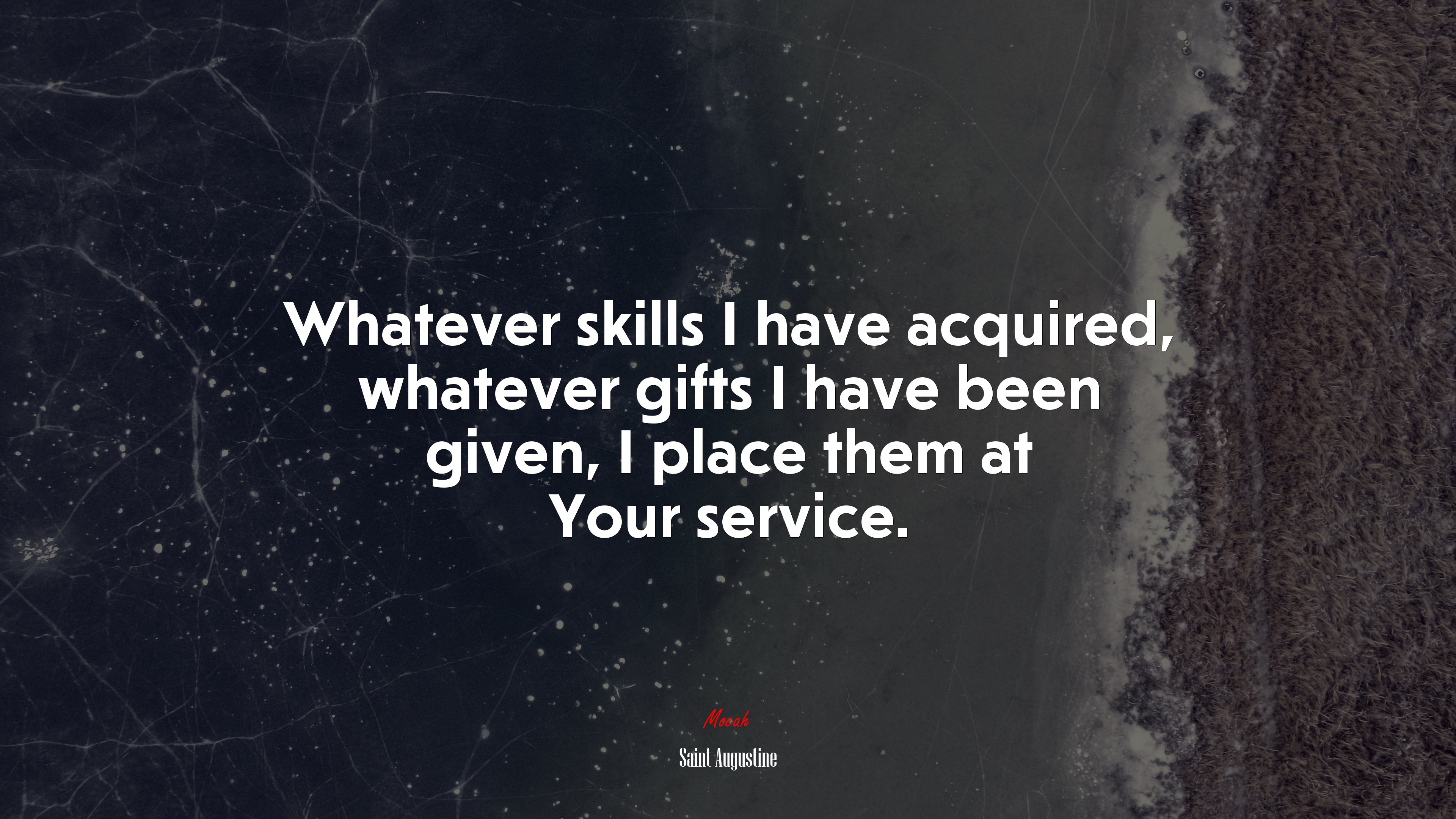 Whatever skills I have acquired, whatever gifts I have been given, I place them at Your service. | Saint Augustine quote HD Wallpaper