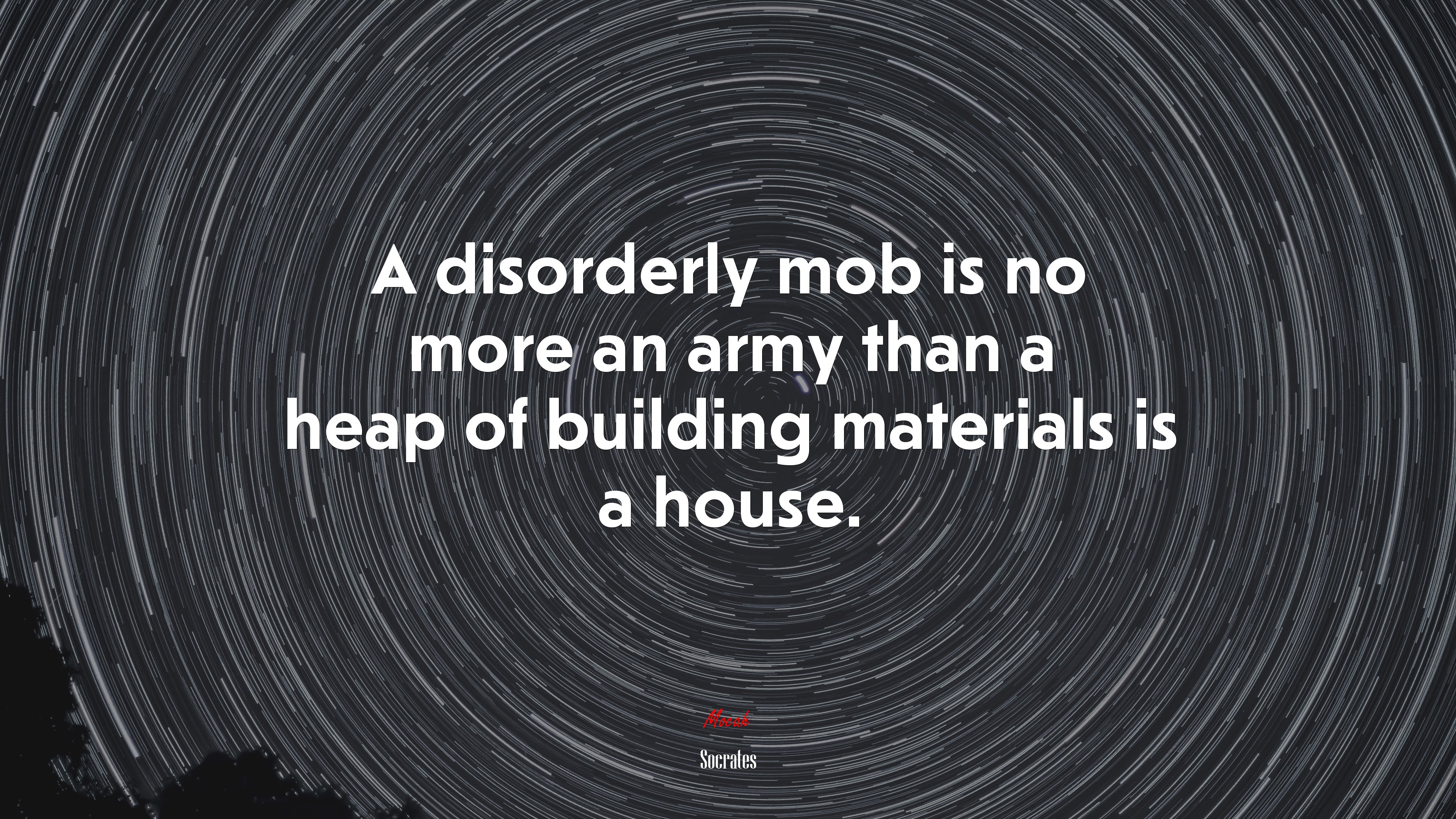 A disorderly mob is no more an army than a heap of building materials is a house. | Socrates quote HD Wallpaper