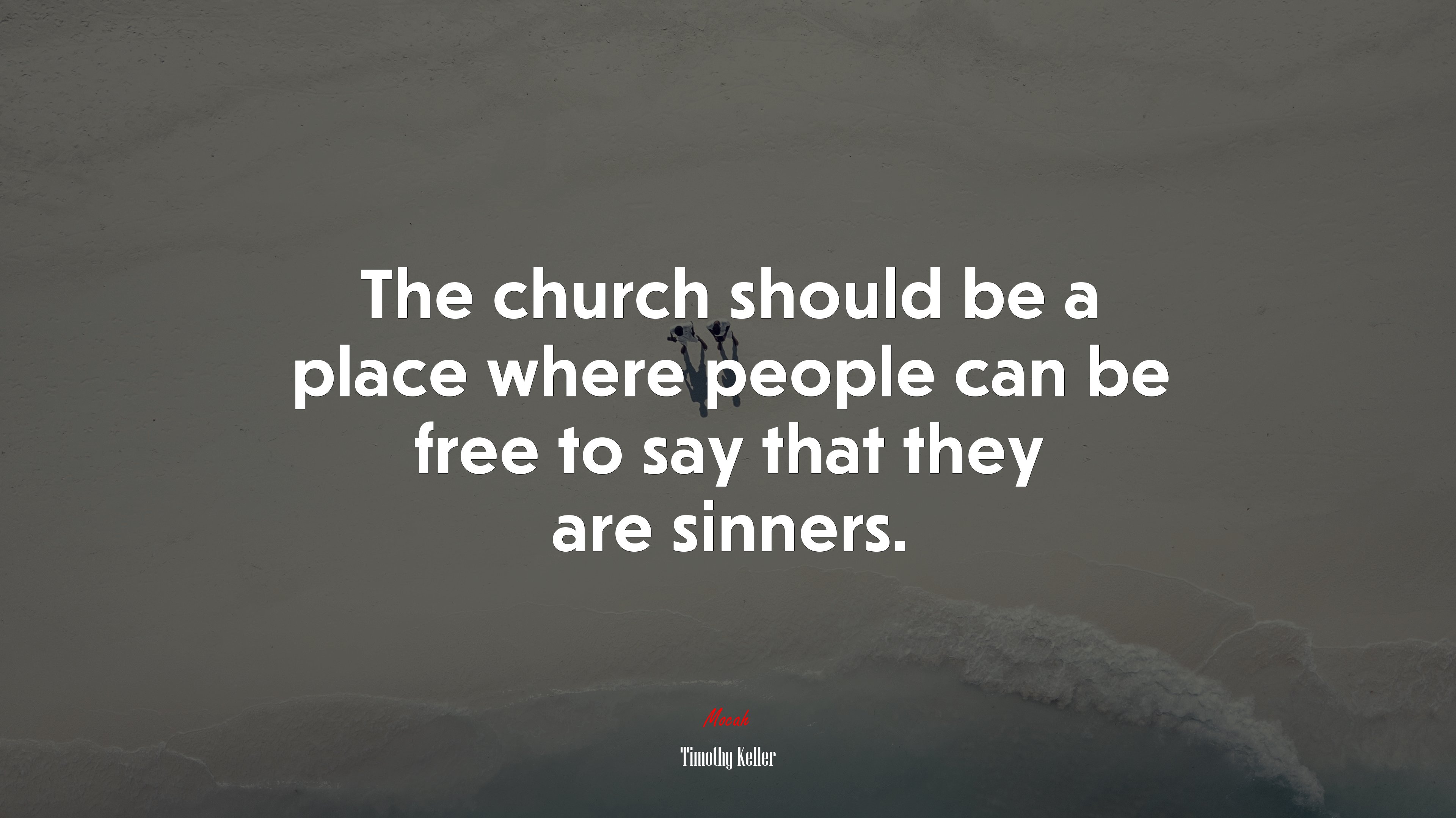 The church should be a place where people can be free to say that they are sinners. | Timothy Keller quote HD Wallpaper