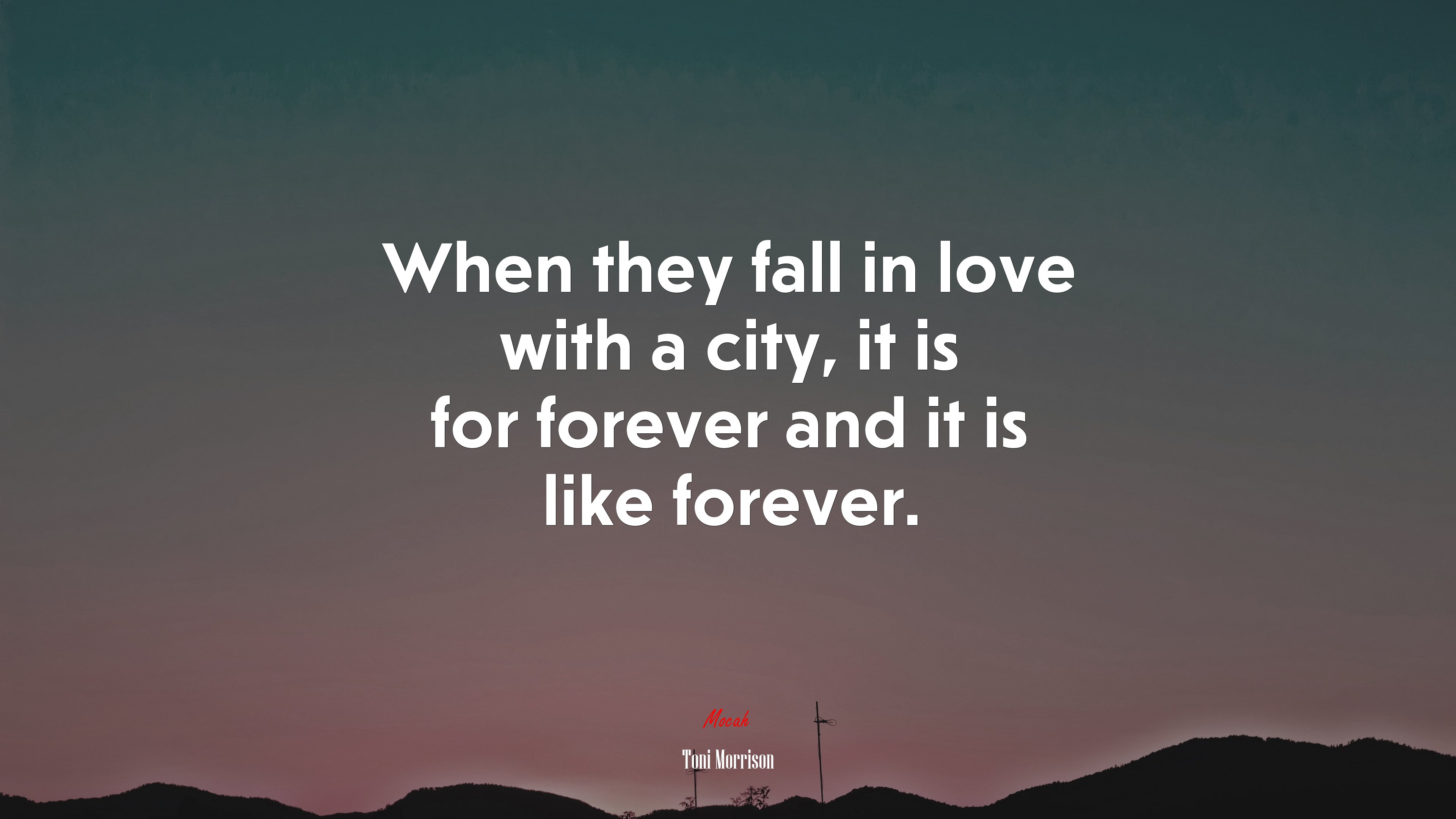 When they fall in love with a city, it is for forever and it is like forever. | Toni Morrison quote HD Wallpaper