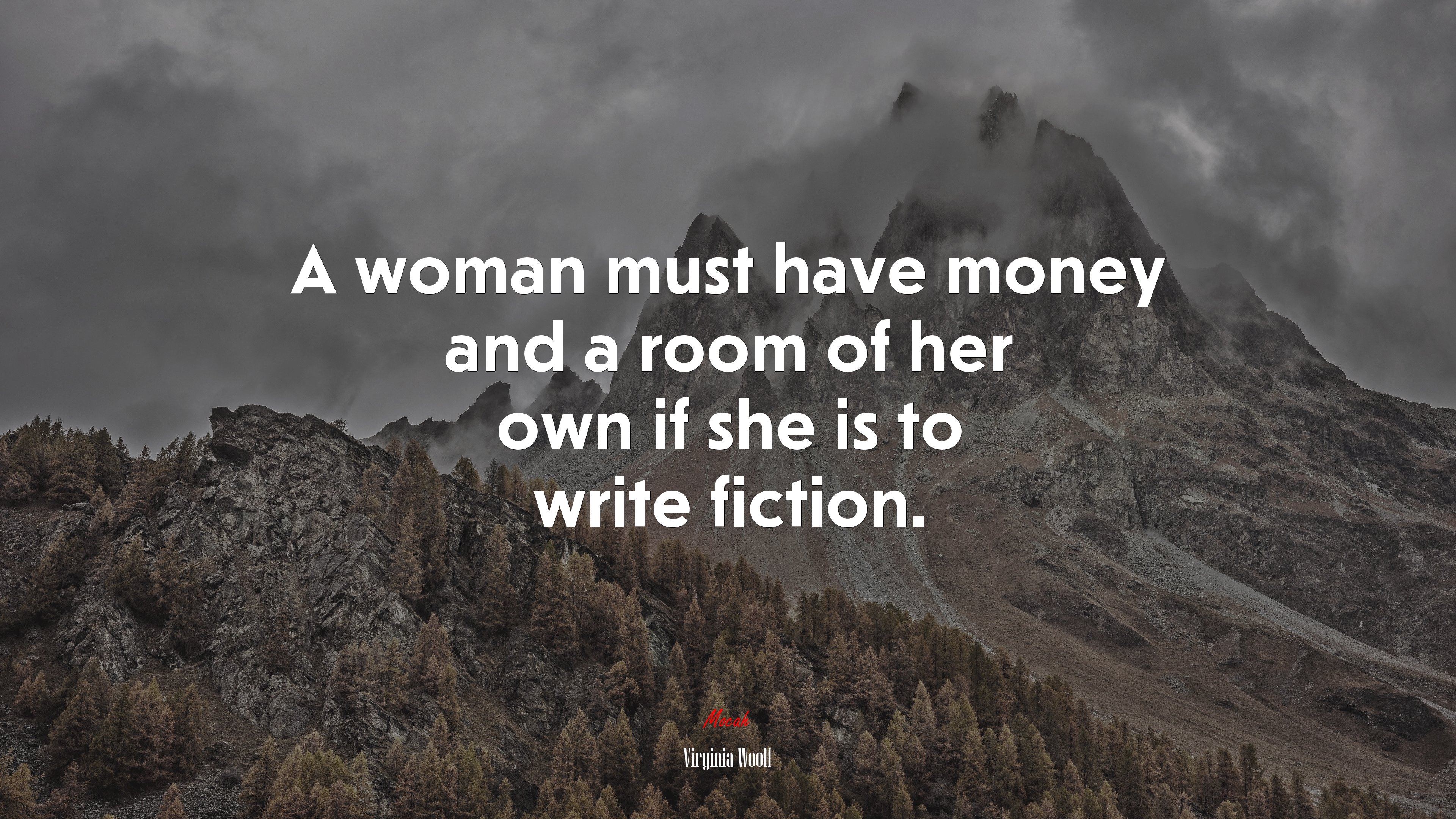 A woman must have money and a room of her own if she is to write fiction. | Virginia Woolf quote HD Wallpaper