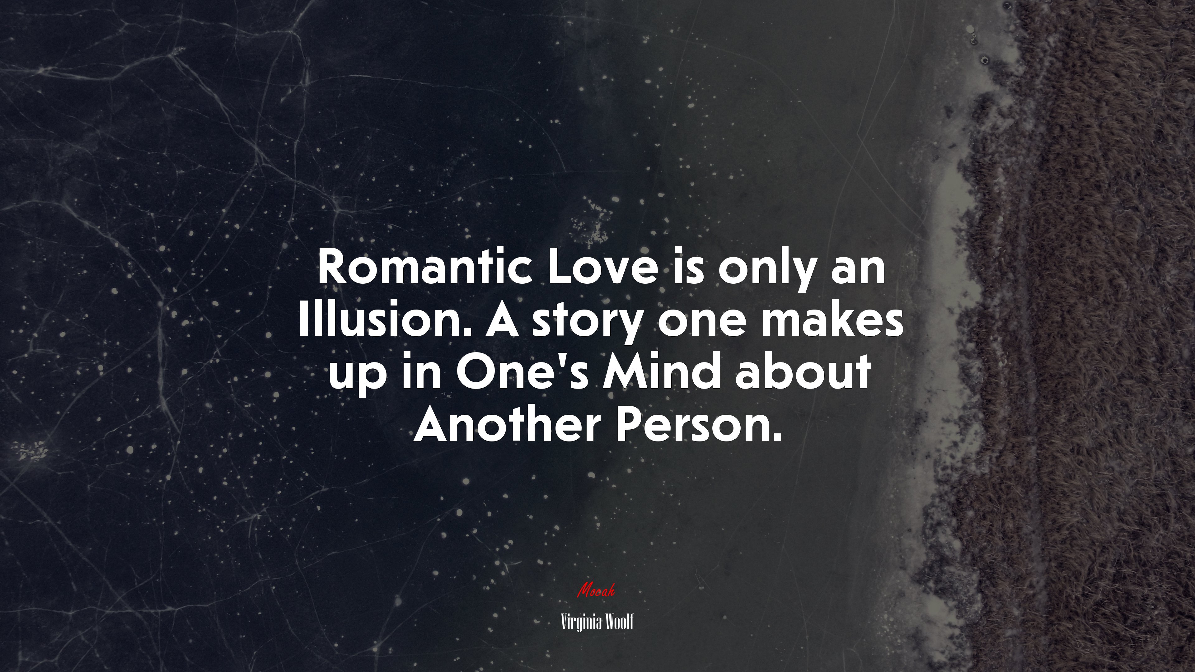 Romantic Love is only an Illusion. A story one makes up in One’s Mind about Another Person. | Virginia Woolf quote HD Wallpaper
