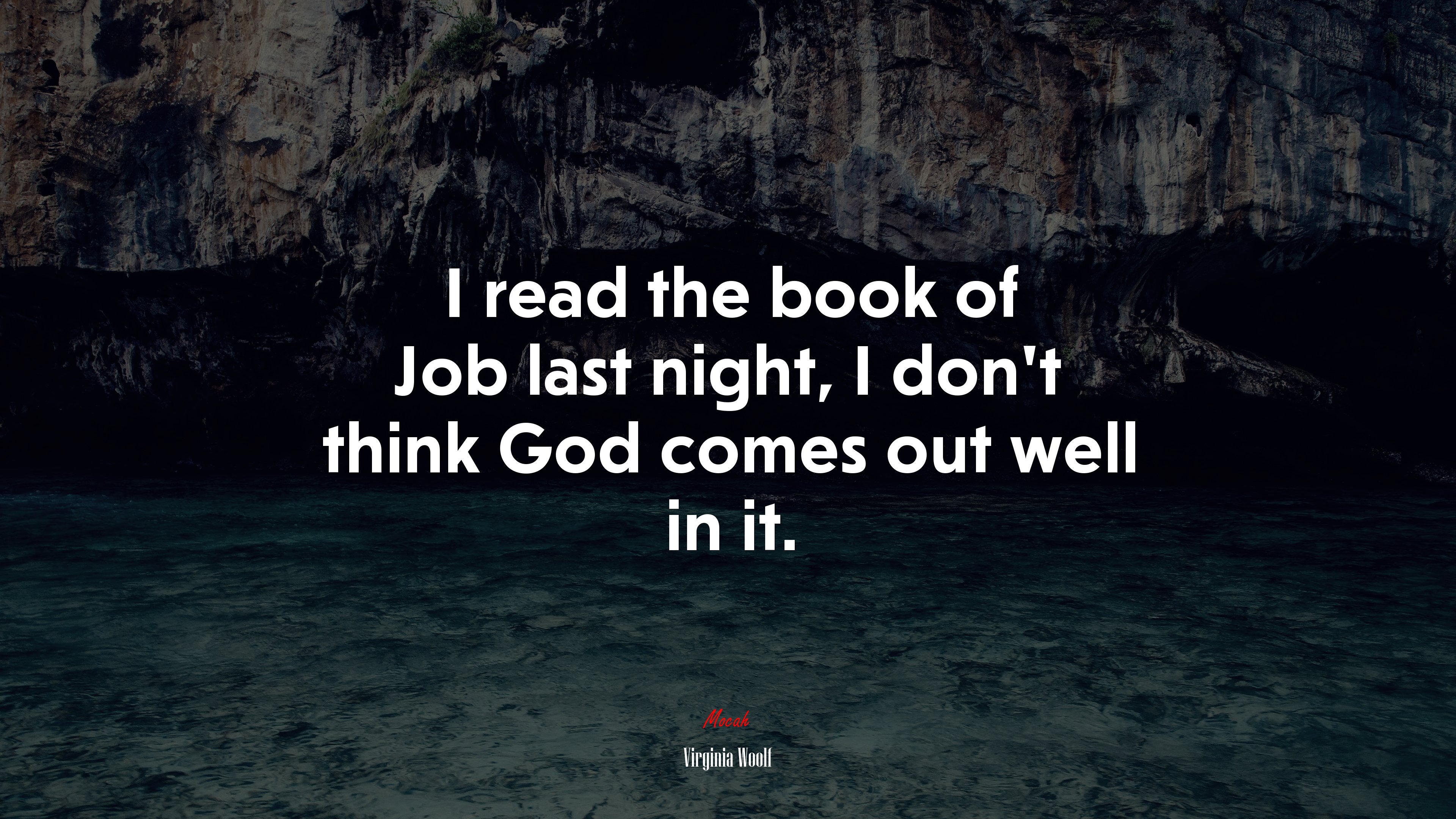 I read the book of Job last night, I don’t think God comes out well in it. | Virginia Woolf quote HD Wallpaper