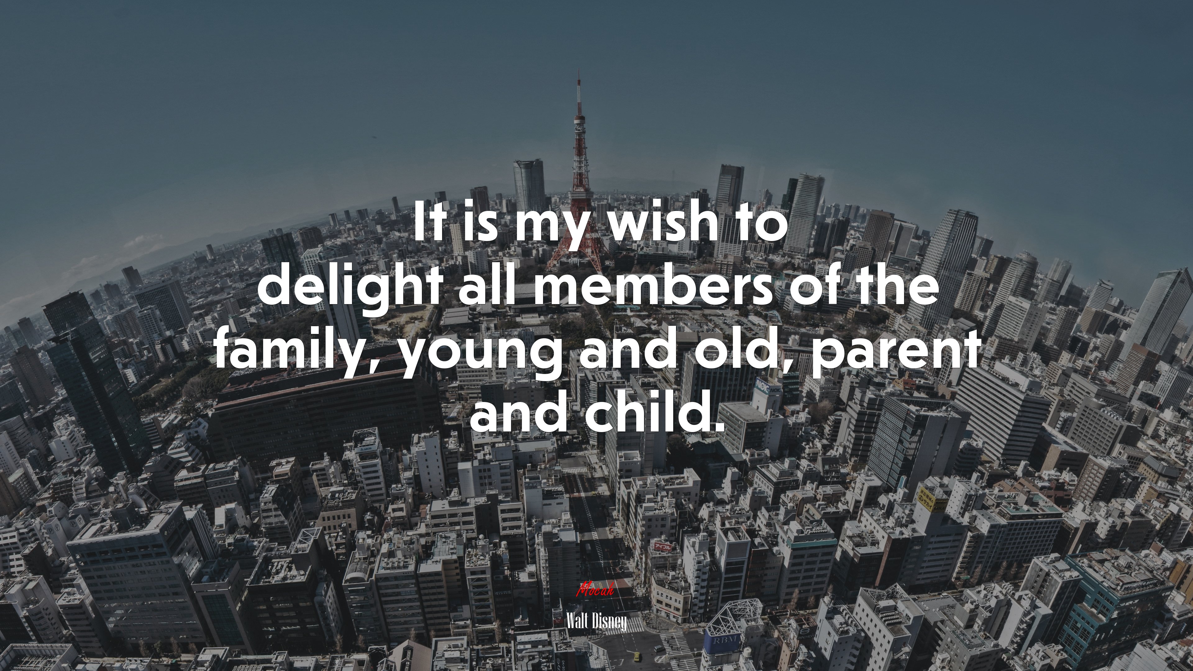 It is my wish to delight all members of the family, young and old, parent and child. | Walt Disney quote HD Wallpaper