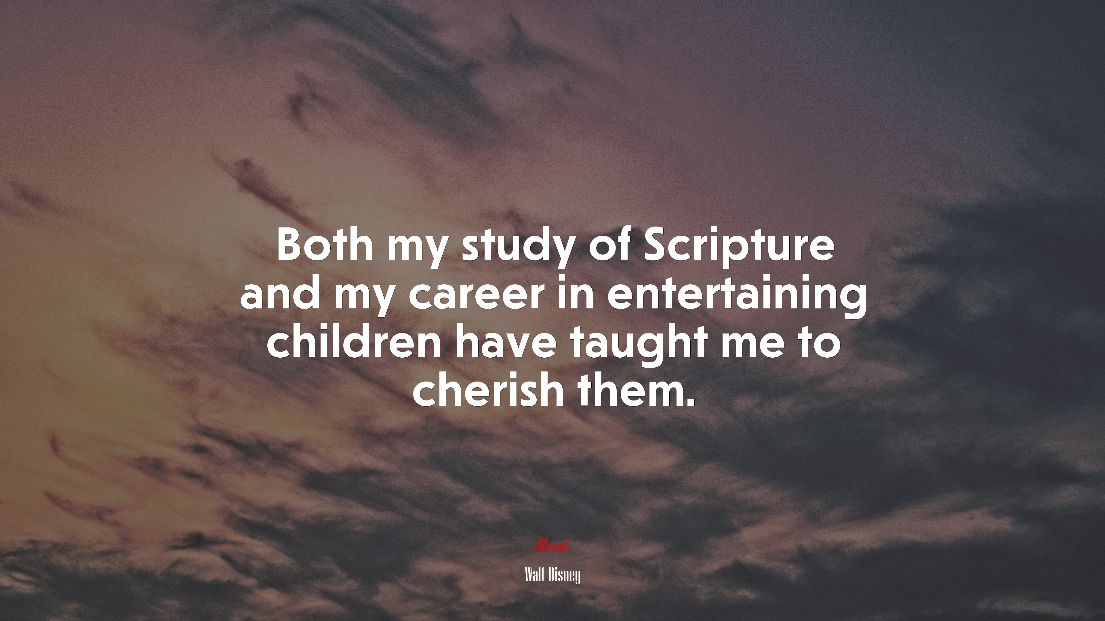 Both my study of Scripture and my career in entertaining children have taught me to cherish them. | Walt Disney quote HD Wallpaper