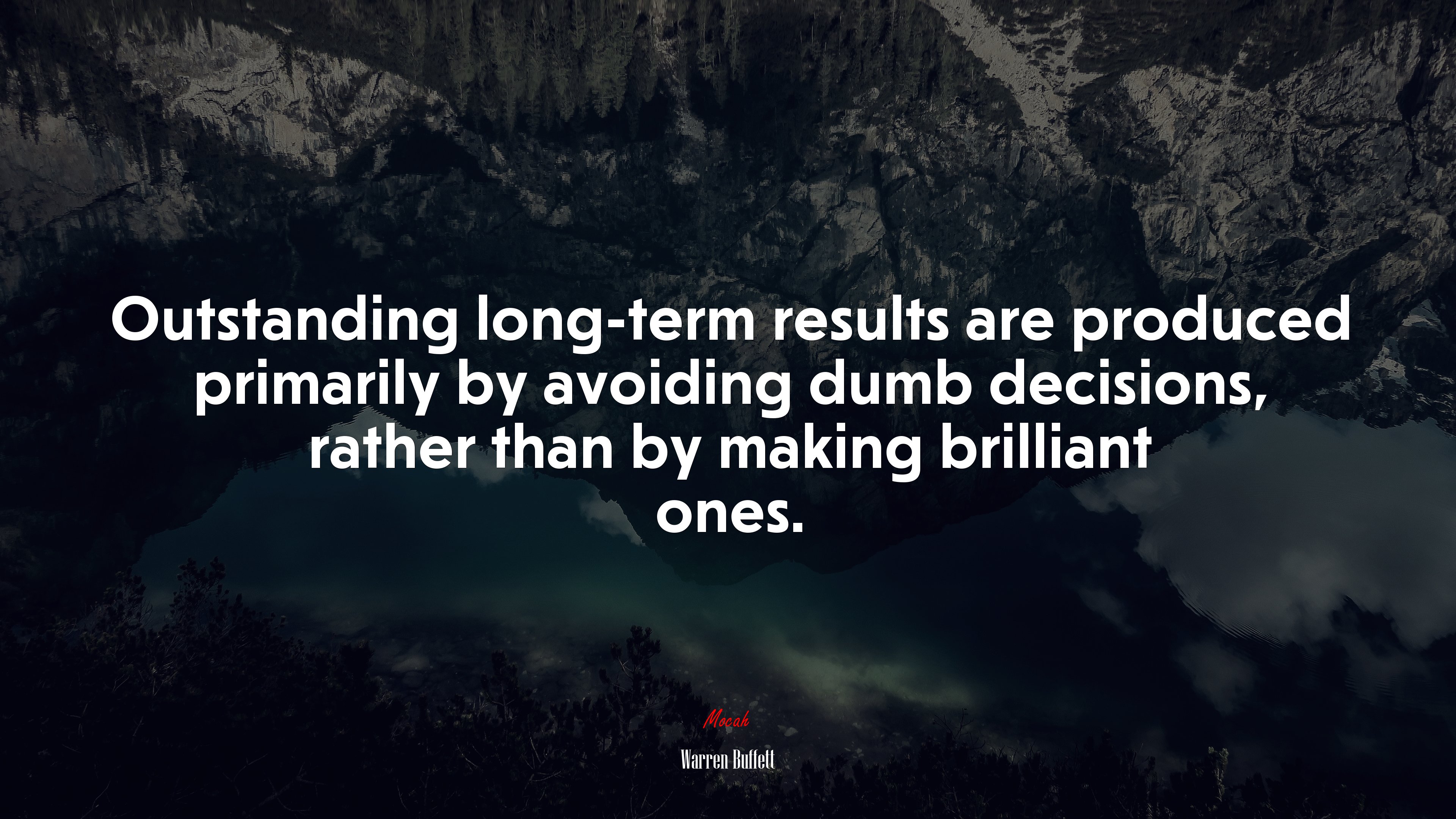 Outstanding long-term results are produced primarily by avoiding dumb decisions, rather than by making brilliant ones. | Warren Buffett quote HD Wallpaper
