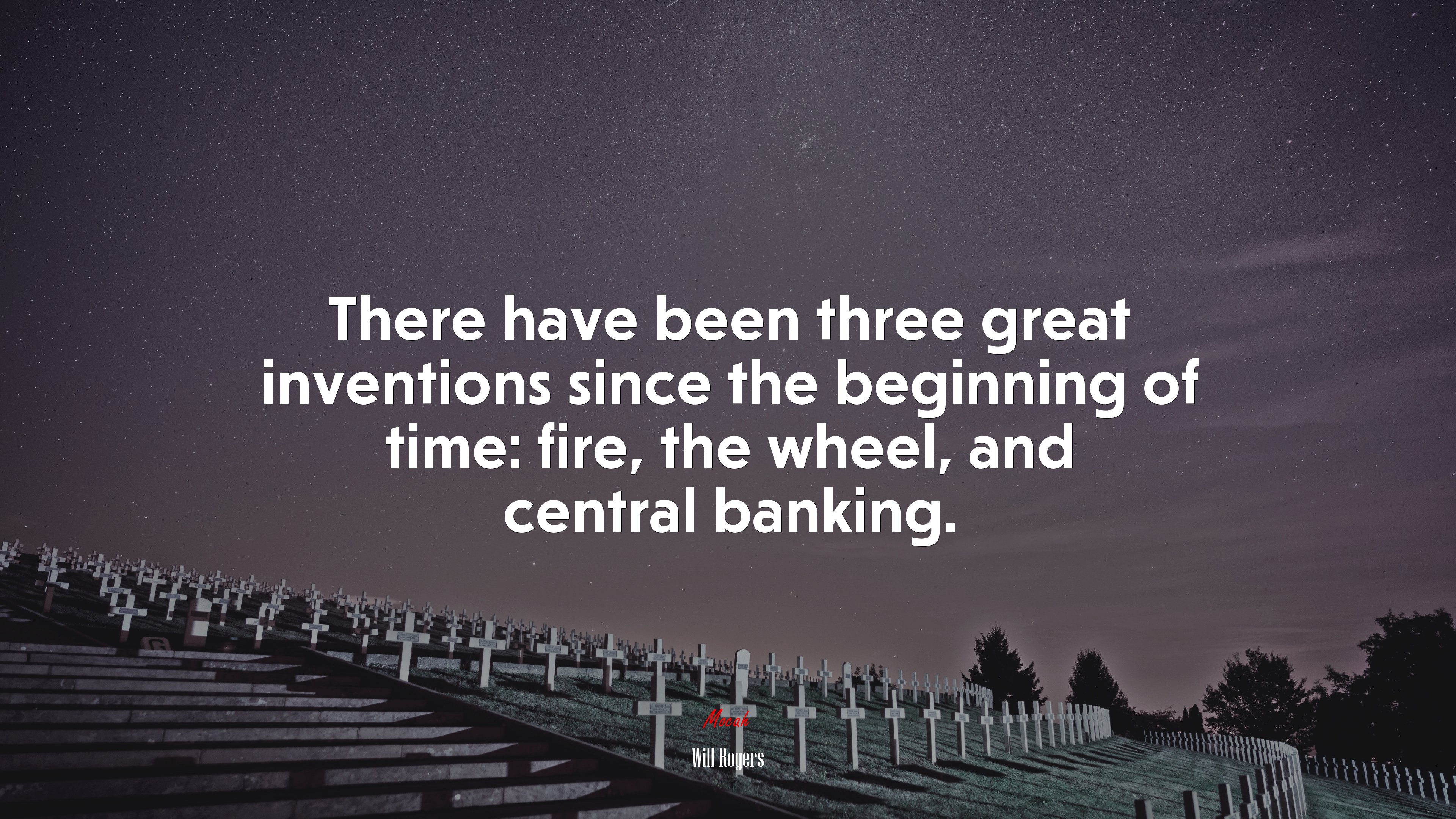There have been three great inventions since the beginning of time: fire, the wheel, and central banking. | Will Rogers quote HD Wallpaper