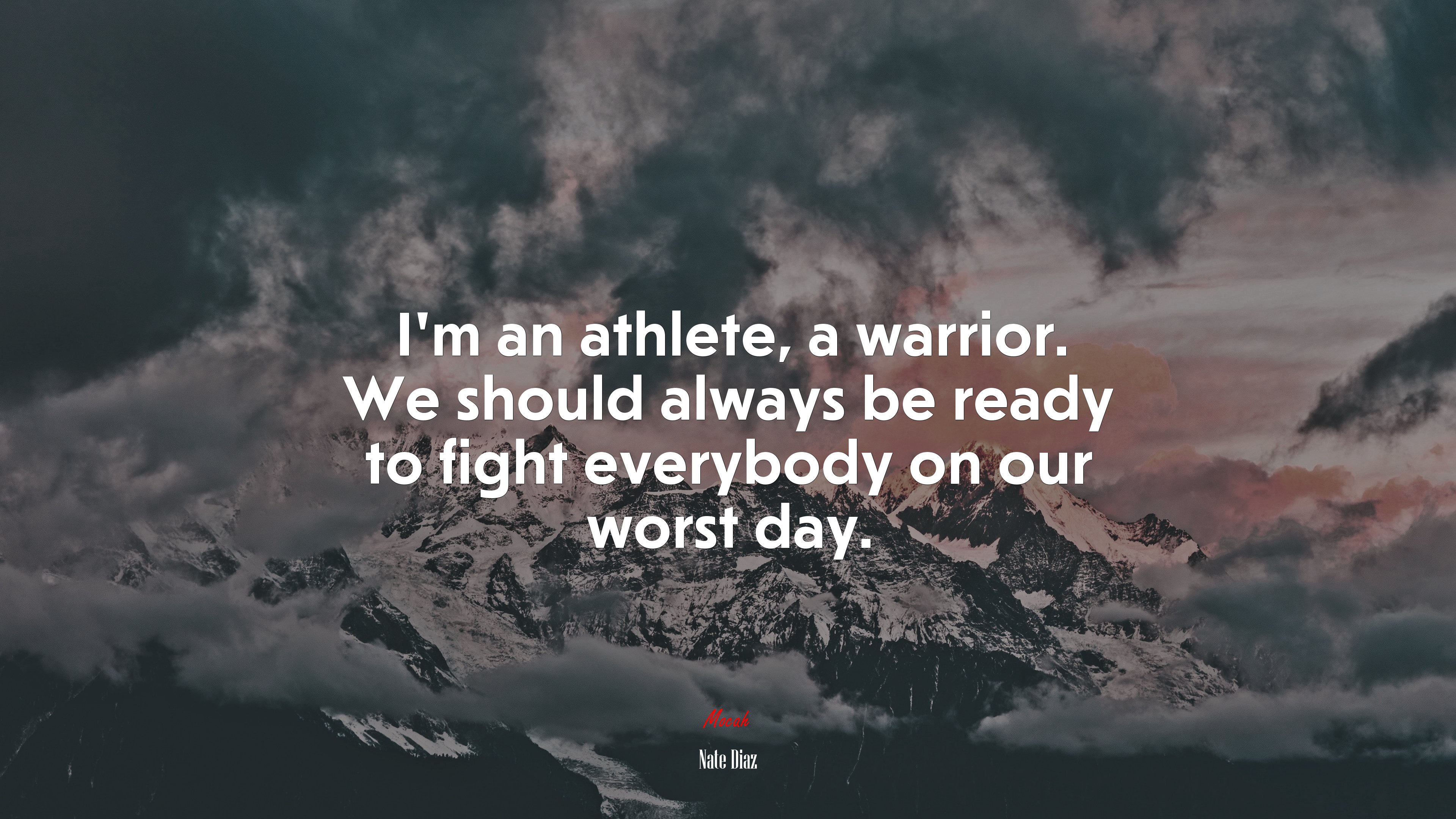 I’m an athlete, a warrior. We should always be ready to fight everybody on our worst day. | Nate Diaz quote HD Wallpaper