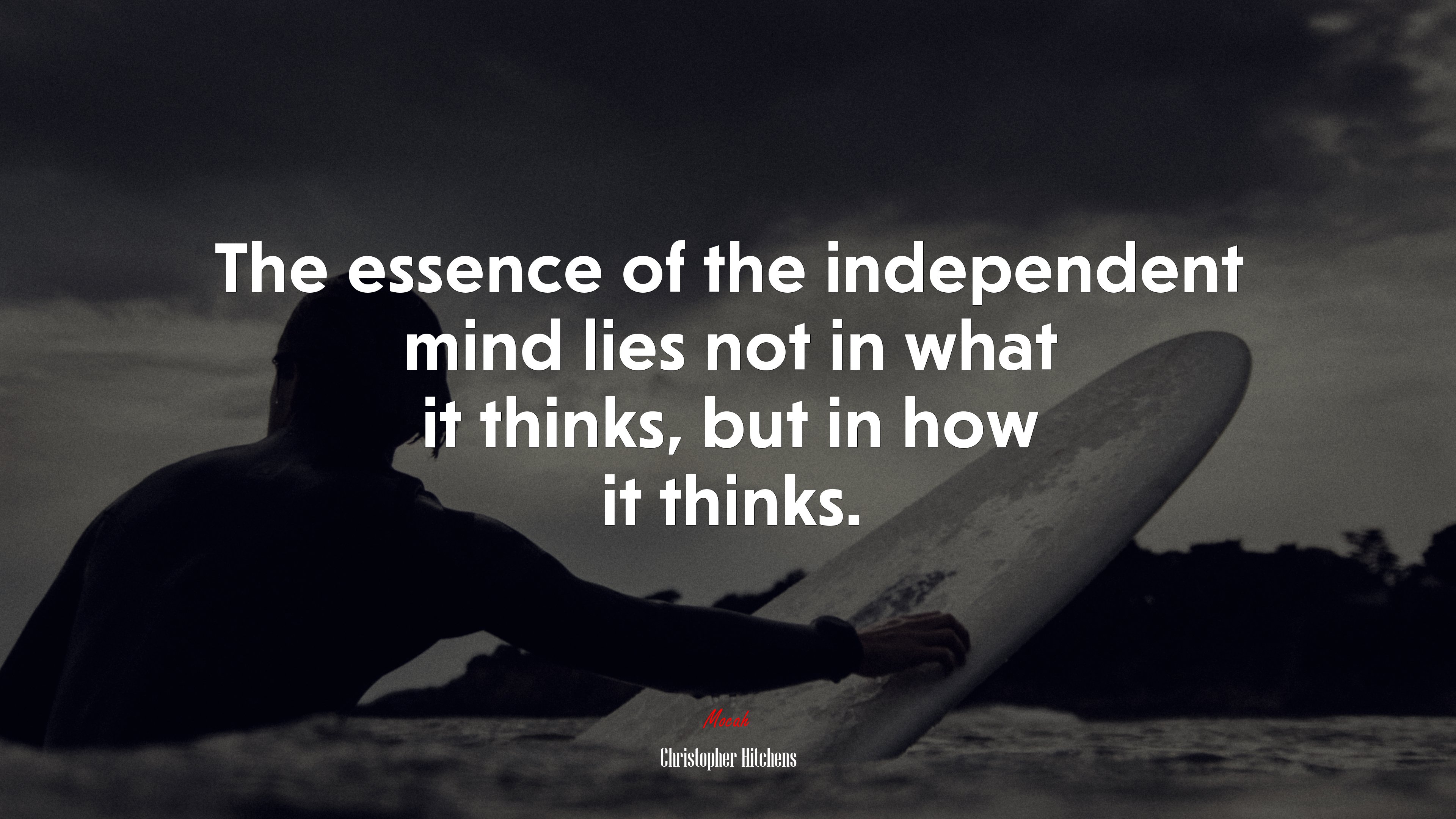 The essence of the independent mind lies not in what it thinks, but in how it thinks. | Christopher Hitchens quote HD Wallpaper