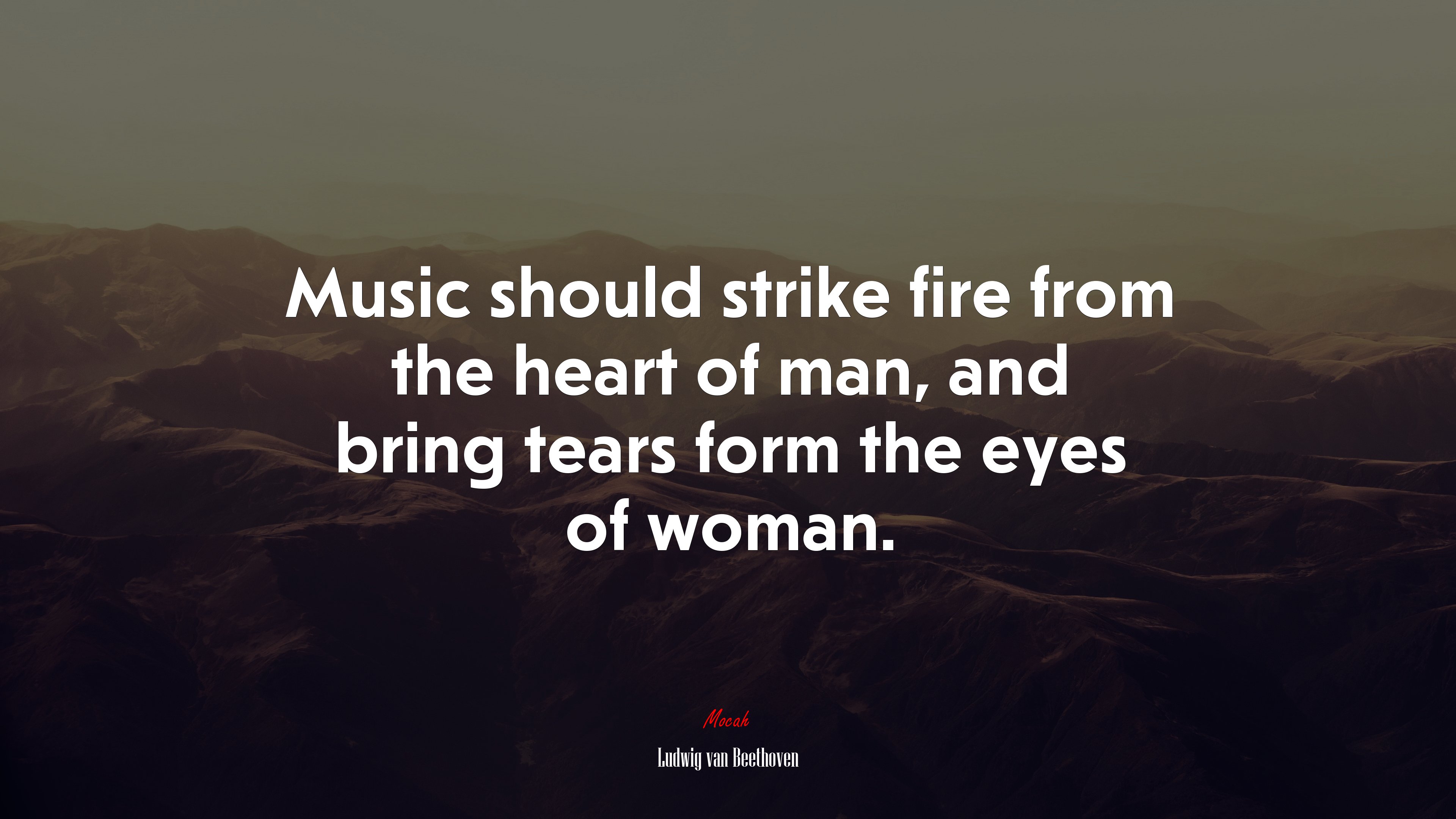 Music should strike fire from the heart of man, and bring tears form the eyes of woman. | Ludwig van Beethoven quote HD Wallpaper