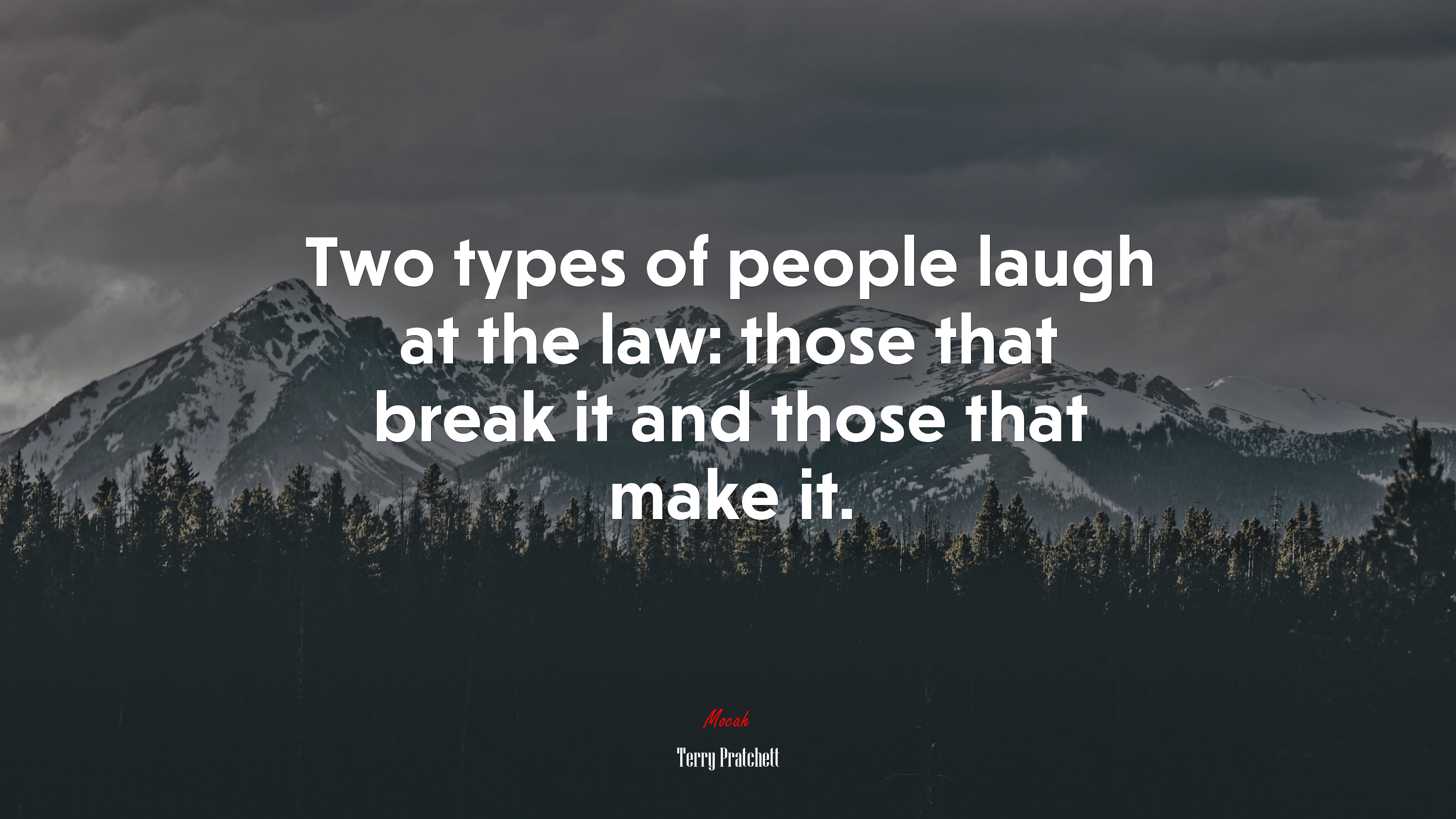 Two types of people laugh at the law: those that break it and those that make it. | Terry Pratchett quote HD Wallpaper