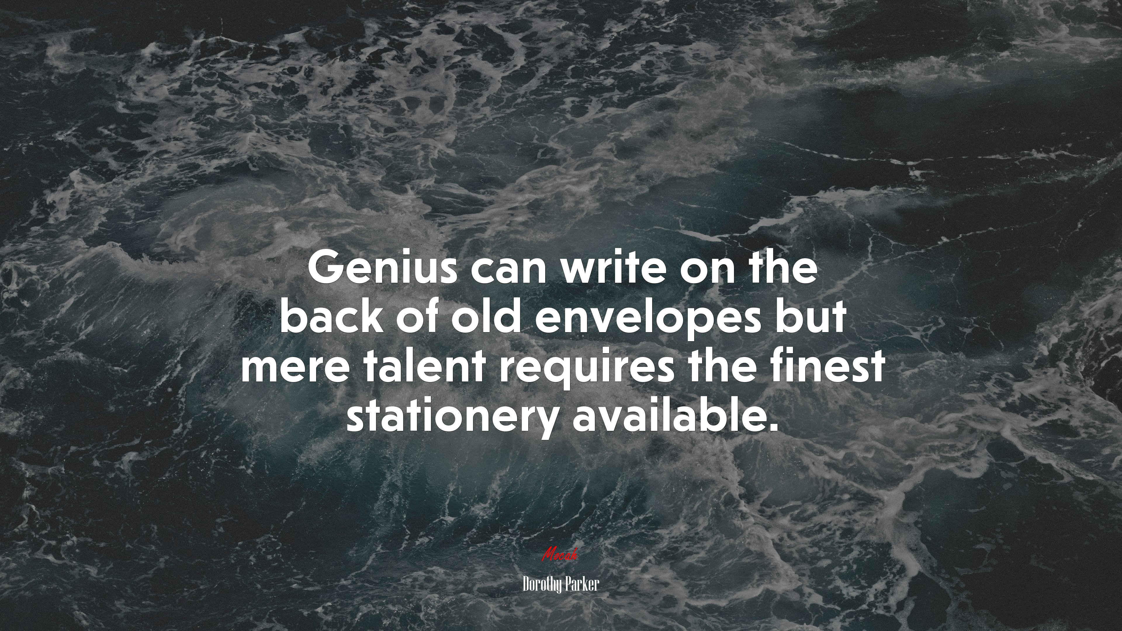Genius can write on the back of old envelopes but mere talent requires the finest stationery available. | Dorothy Parker quote HD Wallpaper