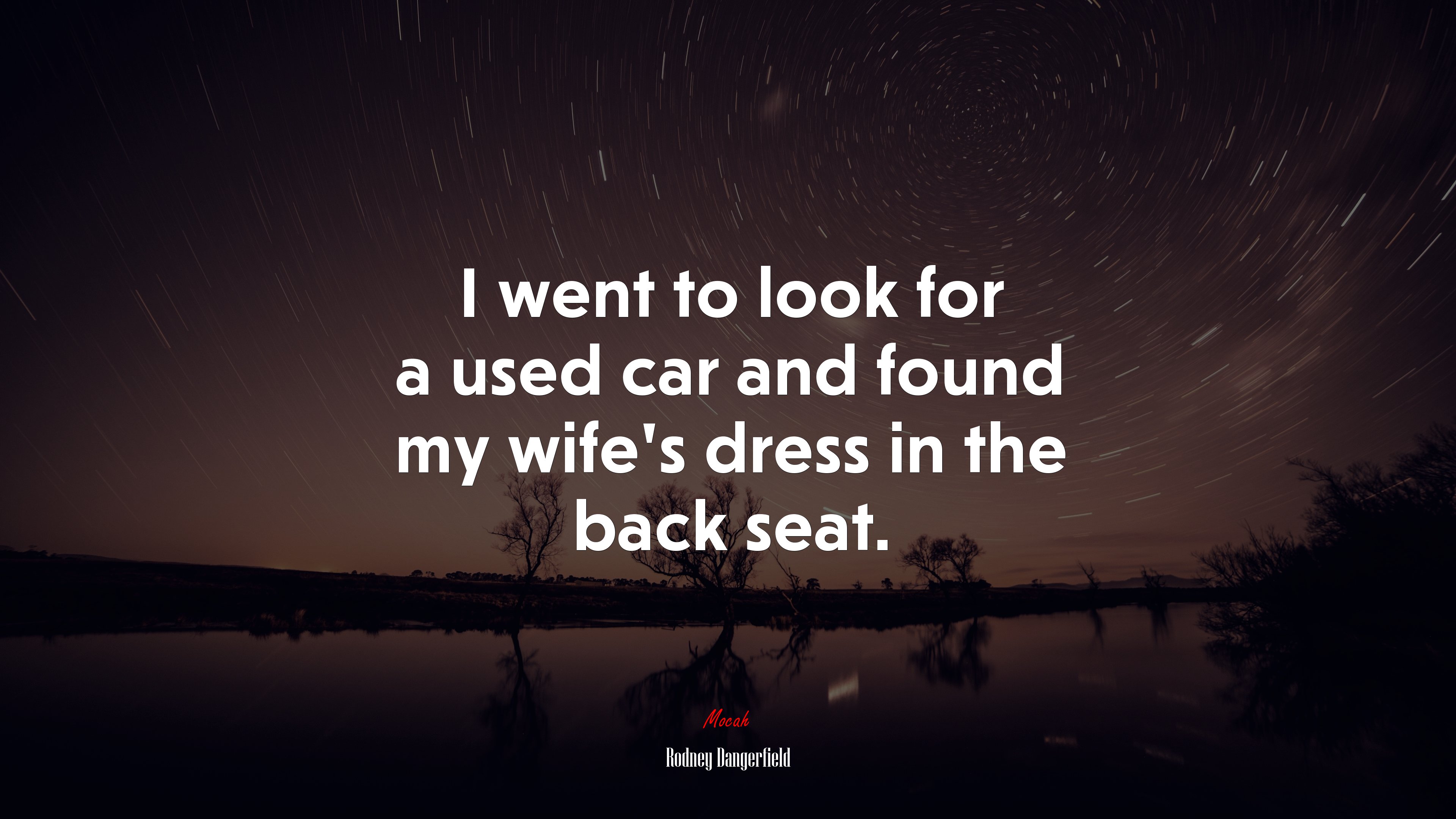 I went to look for a used car and found my wife’s dress in the back seat. | Rodney Dangerfield quote HD Wallpaper