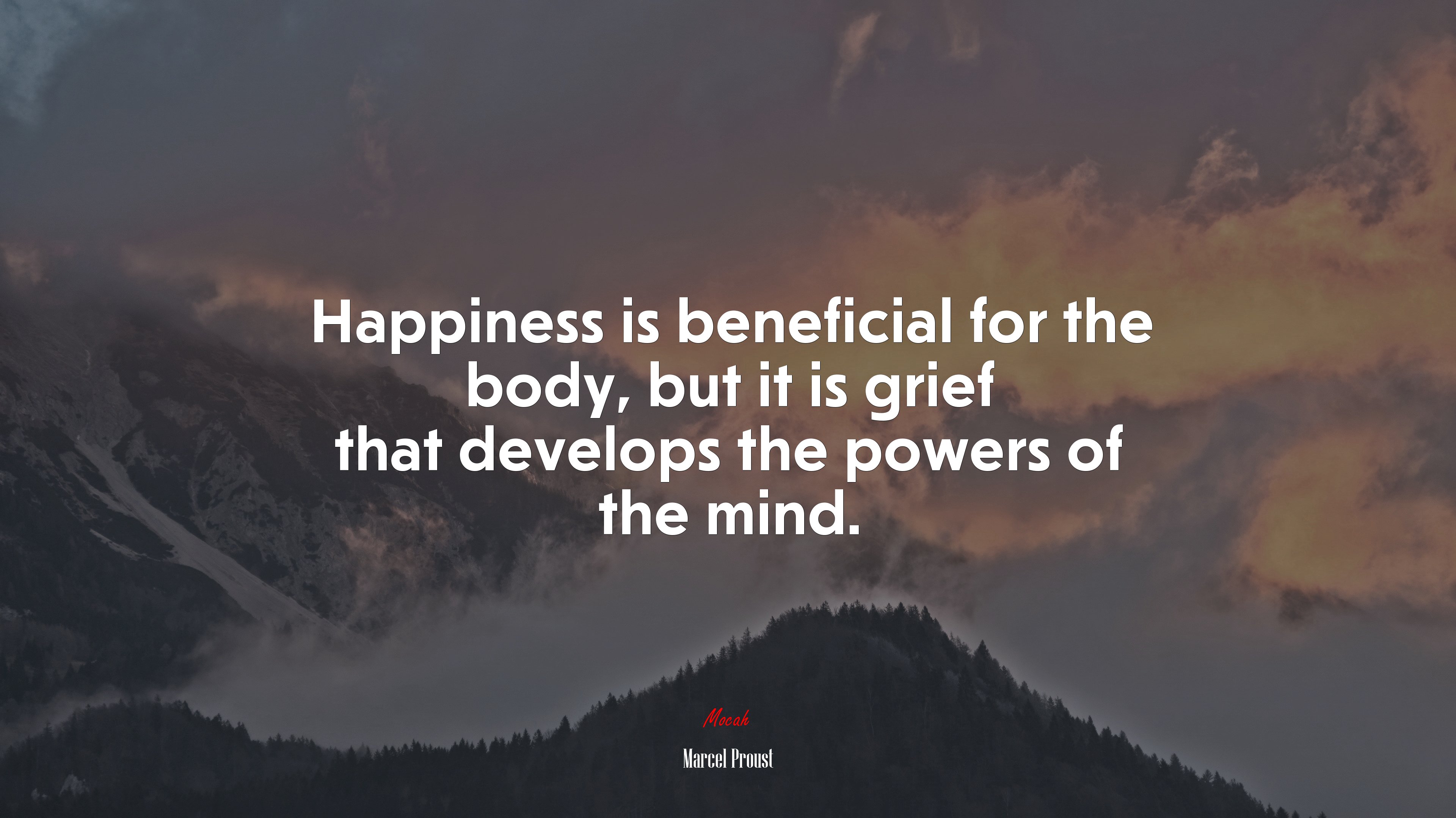 Happiness is beneficial for the body, but it is grief that develops the powers of the mind. | Marcel Proust quote HD Wallpaper
