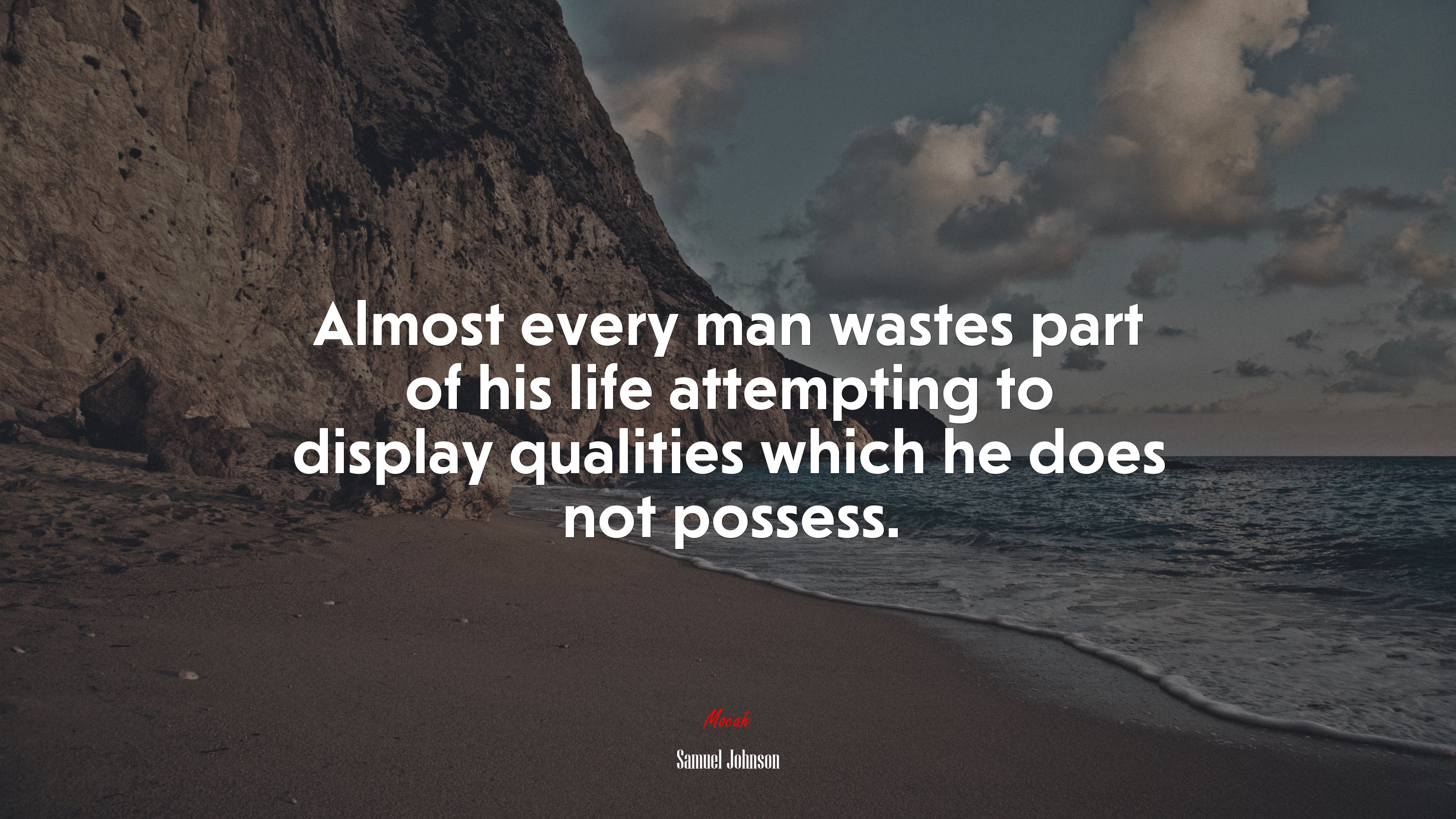 Almost every man wastes part of his life attempting to display qualities which he does not possess. | Samuel Johnson quote HD Wallpaper