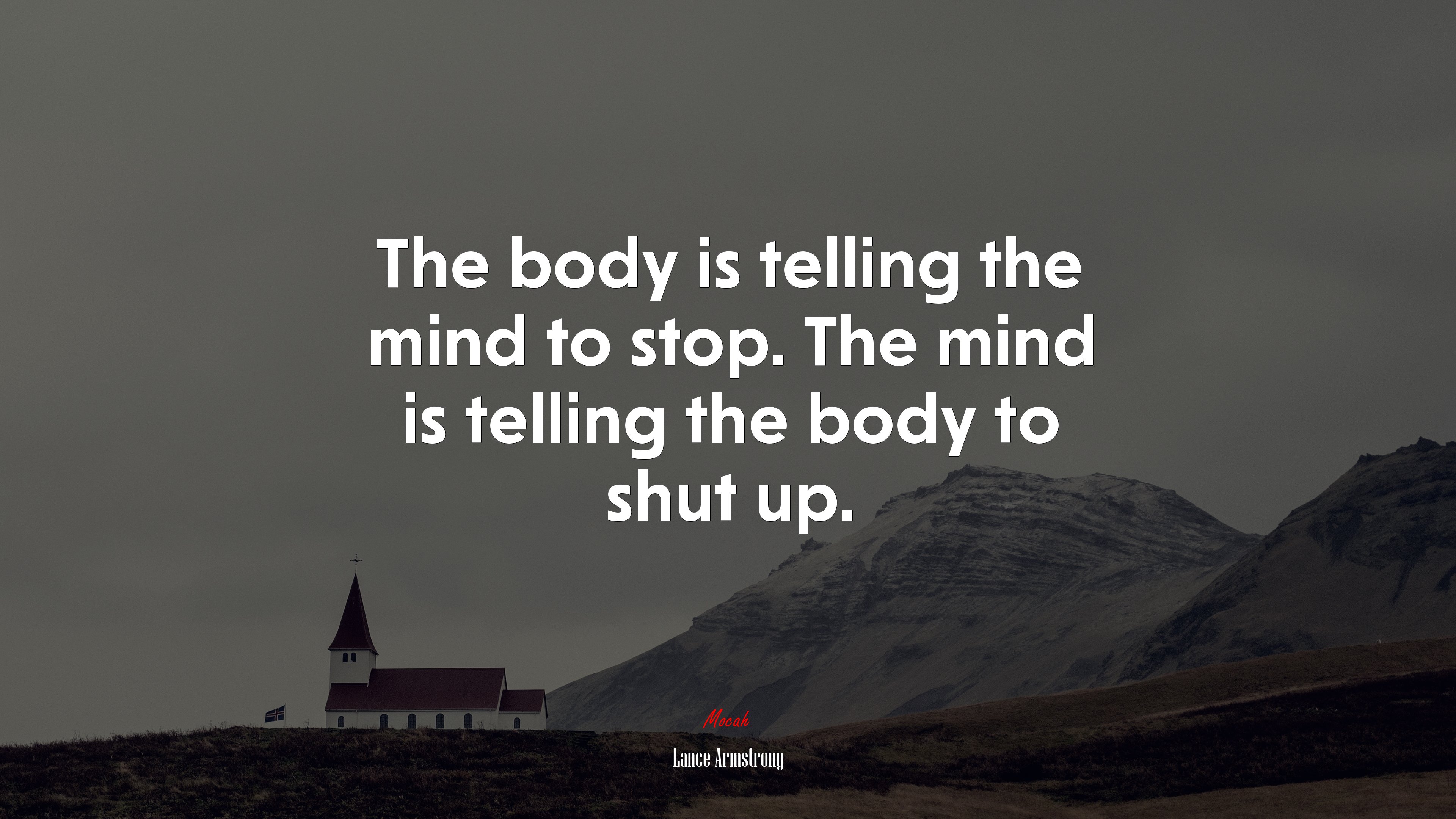 The body is telling the mind to stop. The mind is telling the body to shut up. | Lance Armstrong quote HD Wallpaper
