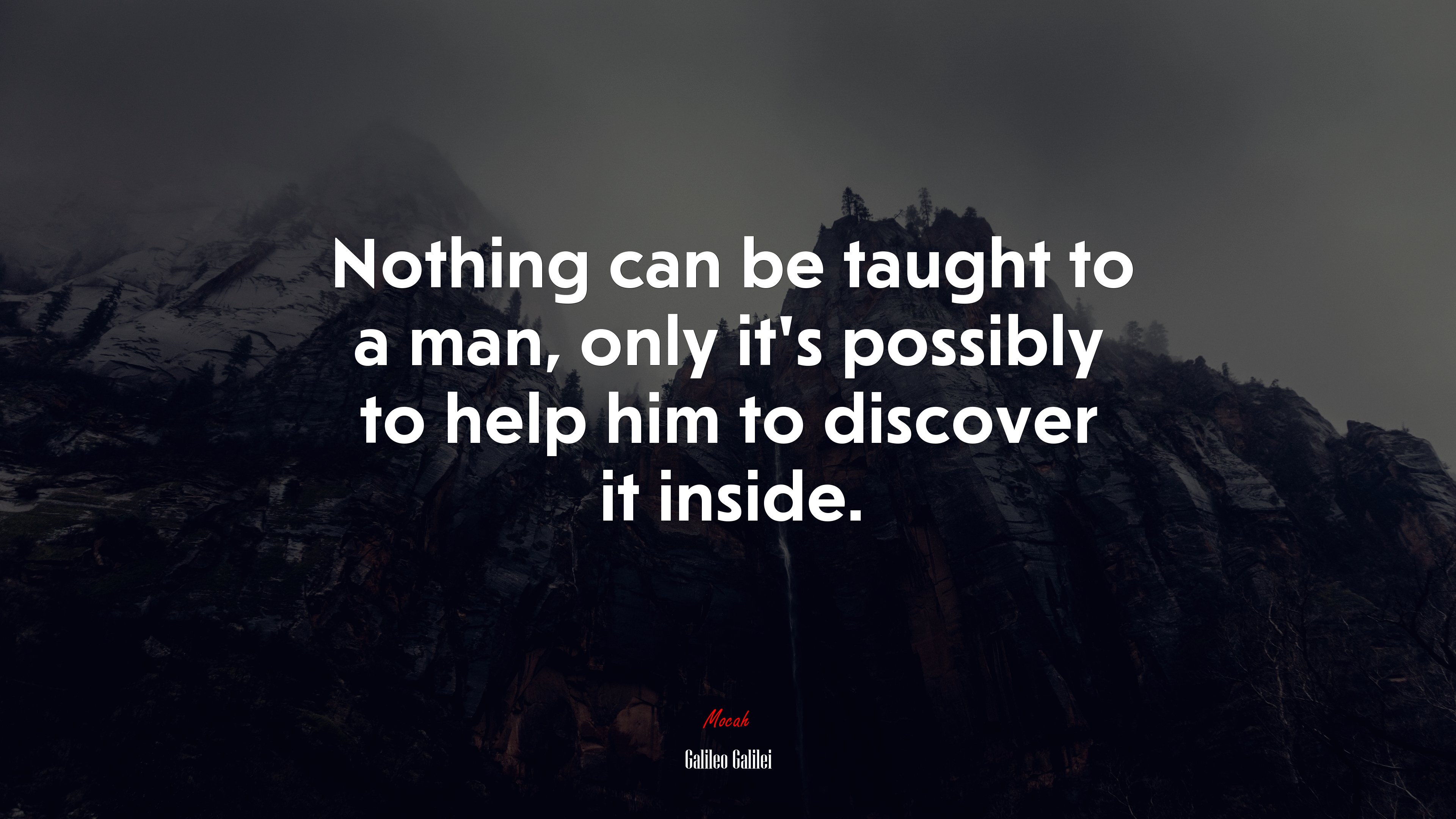 Nothing can be taught to a man, only it’s possibly to help him to discover it inside. | Galileo Galilei quote HD Wallpaper