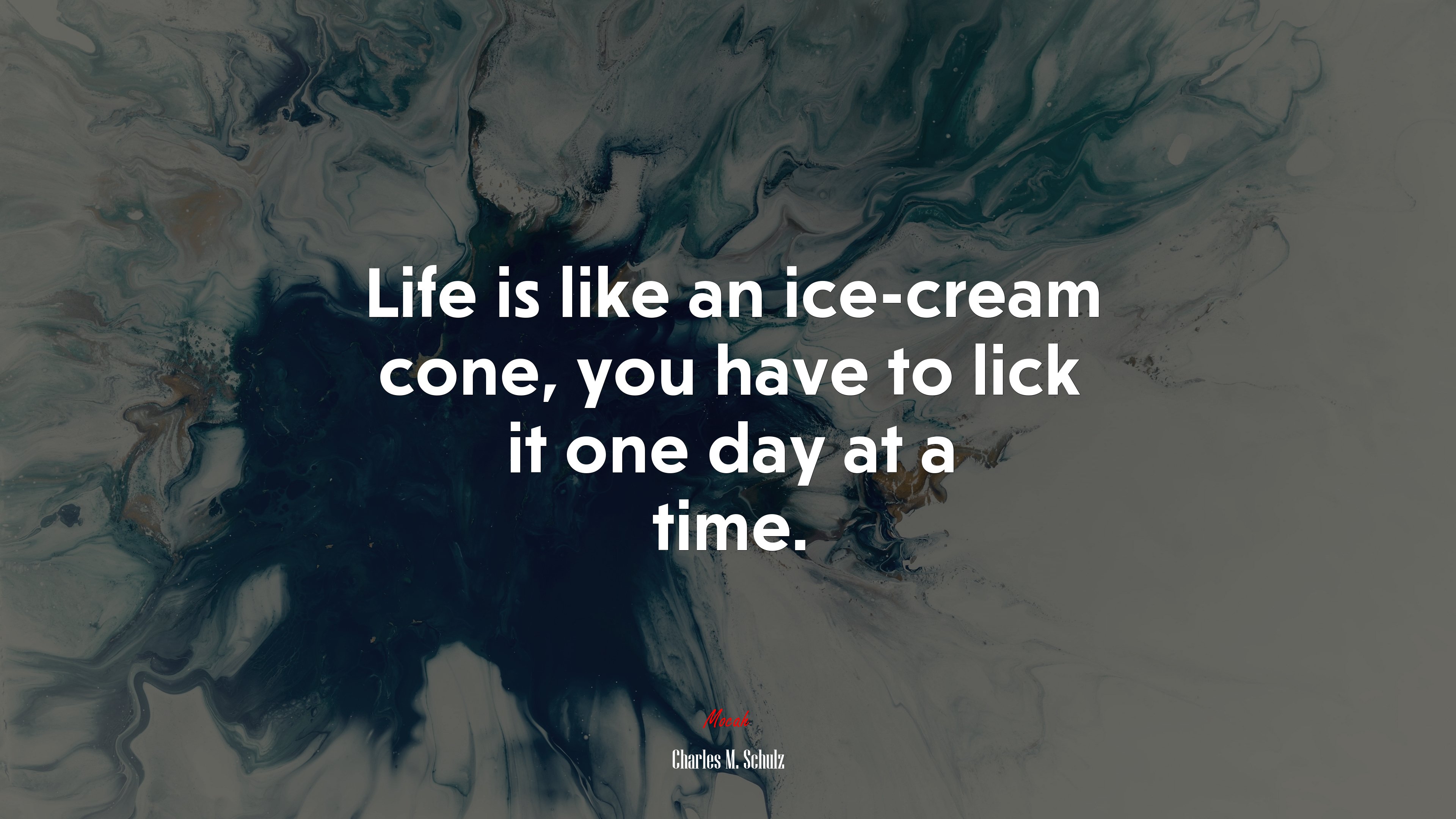 Life is like an ice-cream cone, you have to lick it one day at a time. | Charles M. Schulz quote HD Wallpaper