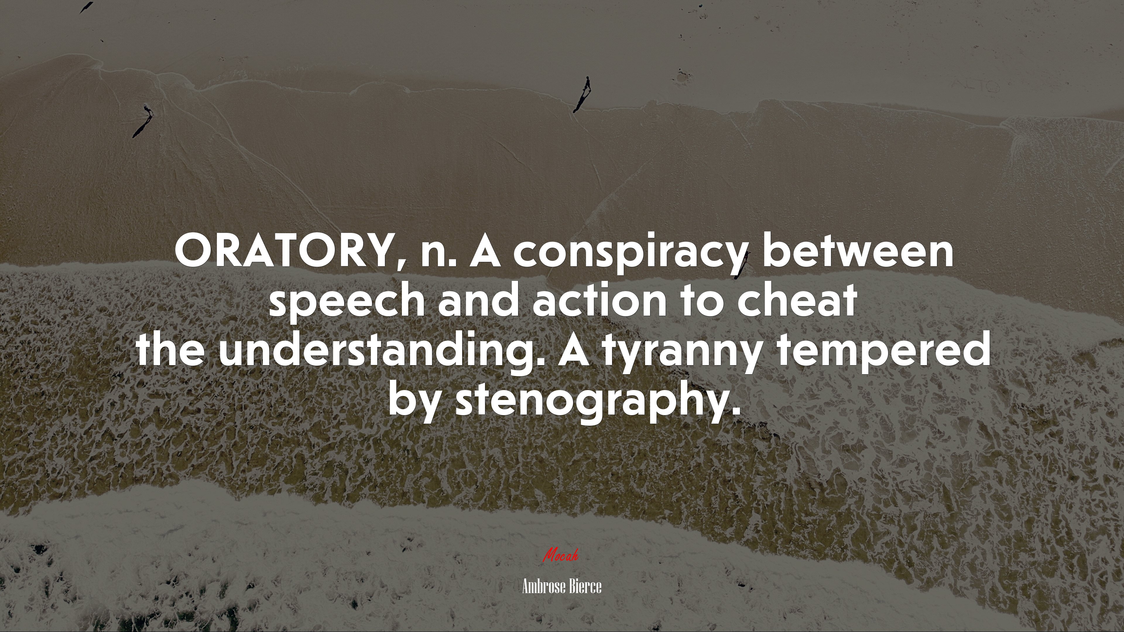 ORATORY, n. A conspiracy between speech and action to cheat the understanding. A tyranny tempered by stenography. | Ambrose Bierce quote HD Wallpaper