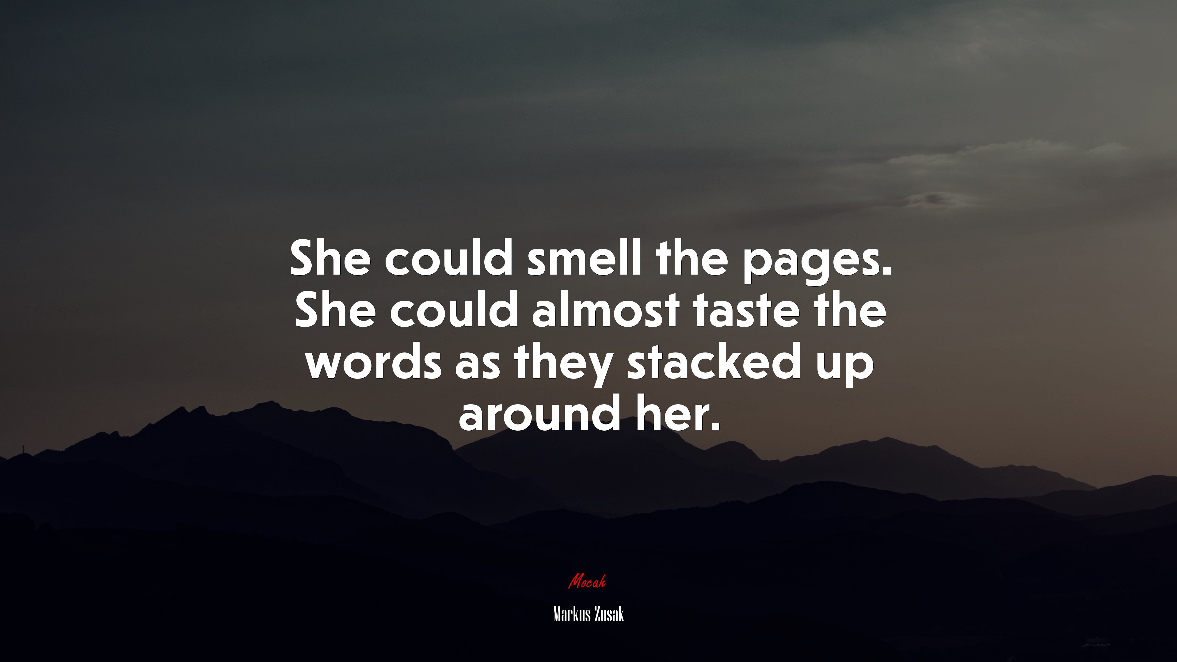 She could smell the pages. She could almost taste the words as they stacked up around her. | Markus Zusak quote HD Wallpaper