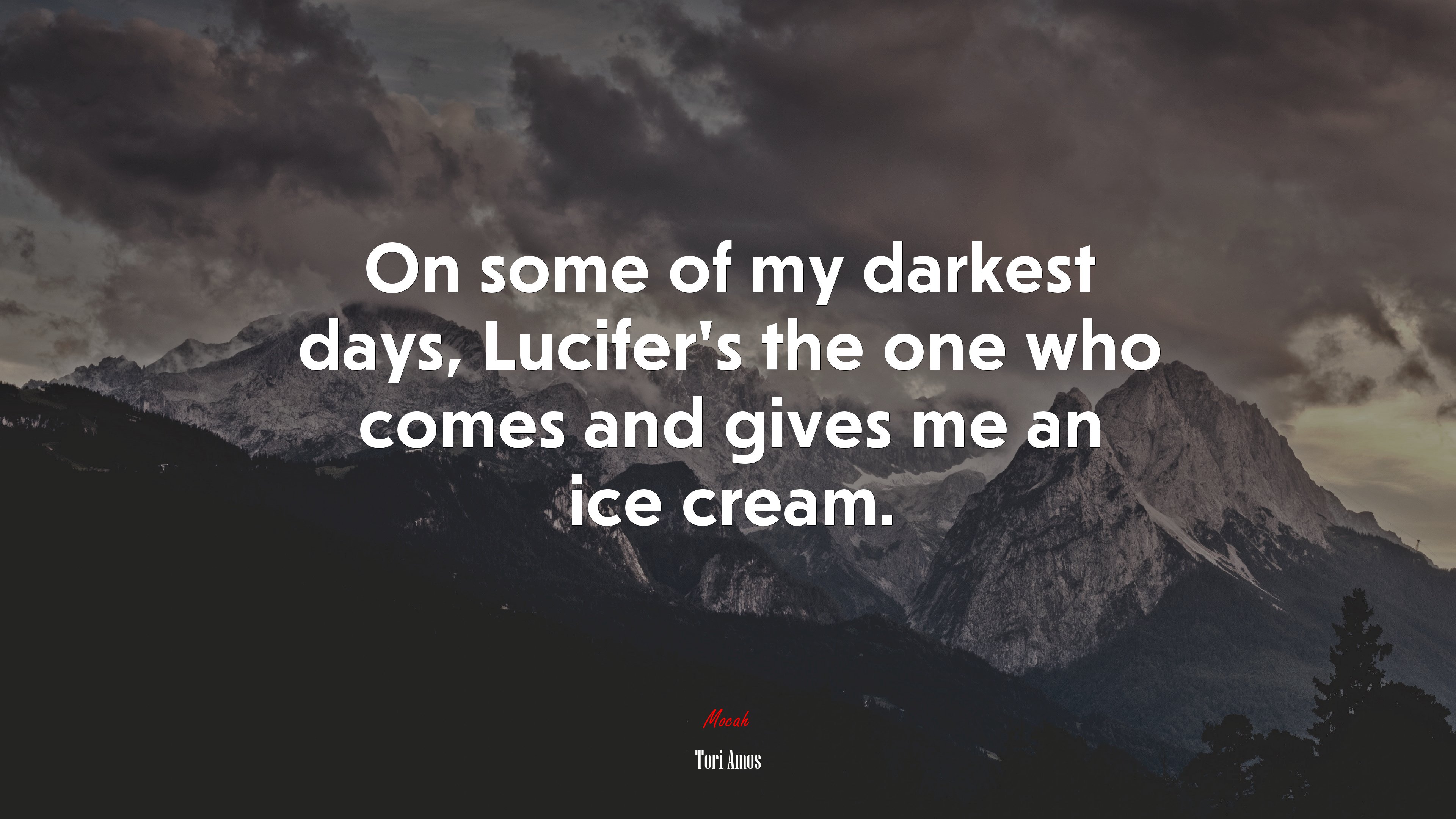 On some of my darkest days, Lucifer’s the one who comes and gives me an ice cream. | Tori Amos quote HD Wallpaper