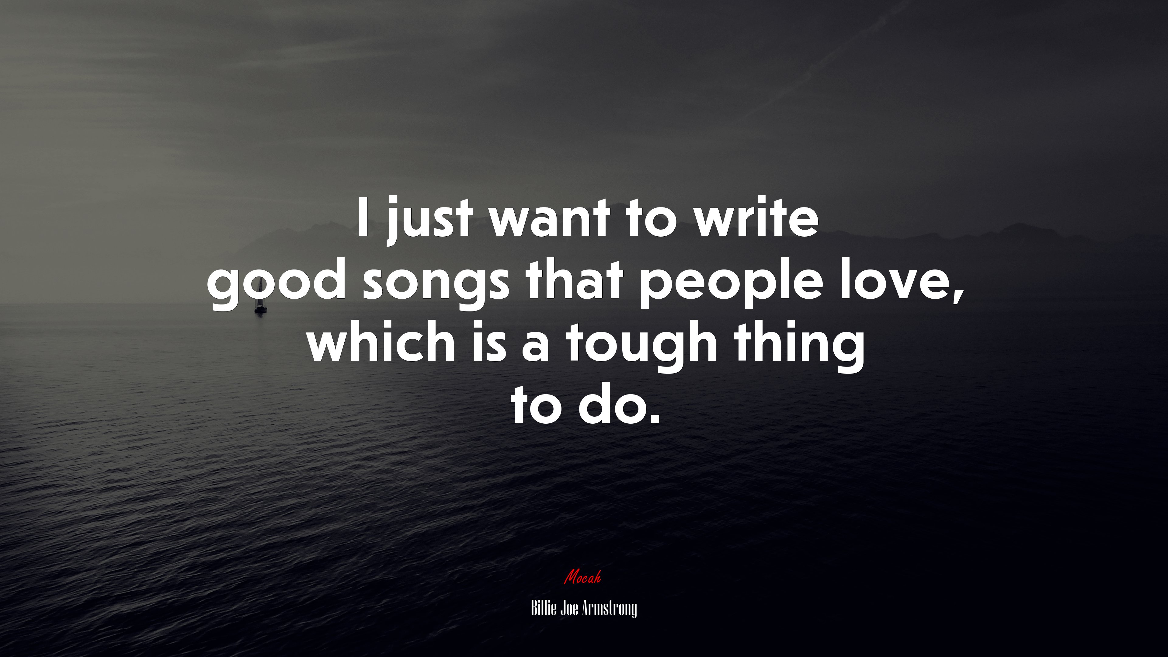 I just want to write good songs that people love, which is a tough thing to do. | Billie Joe Armstrong quote HD Wallpaper