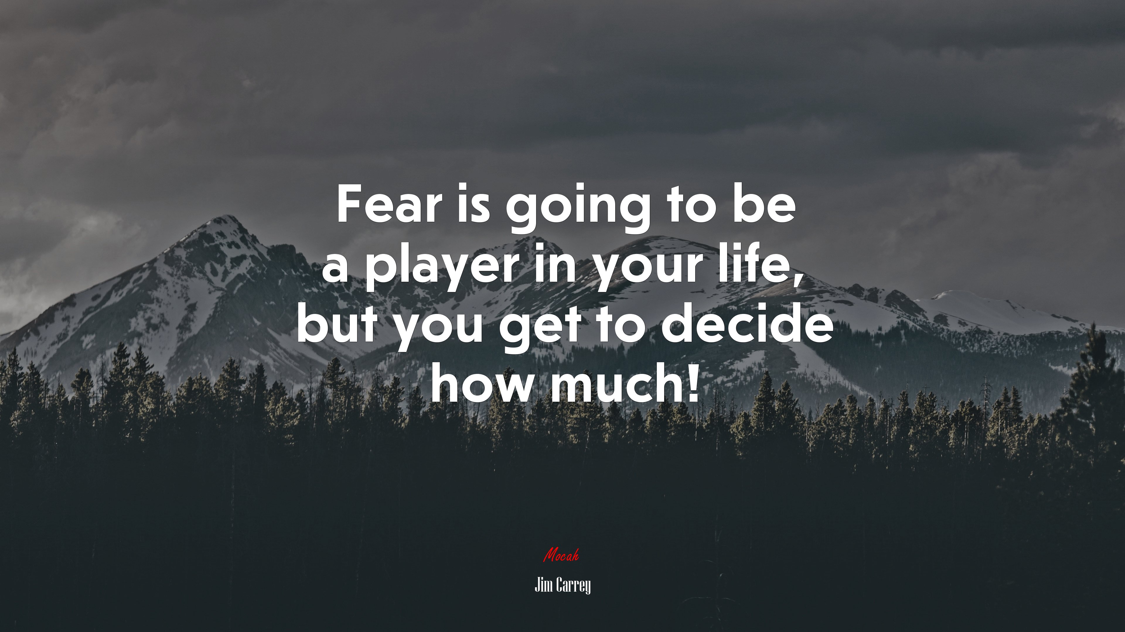 Fear is going to be a player in your life, but you get to decide how much! | Jim Carrey quote HD Wallpaper