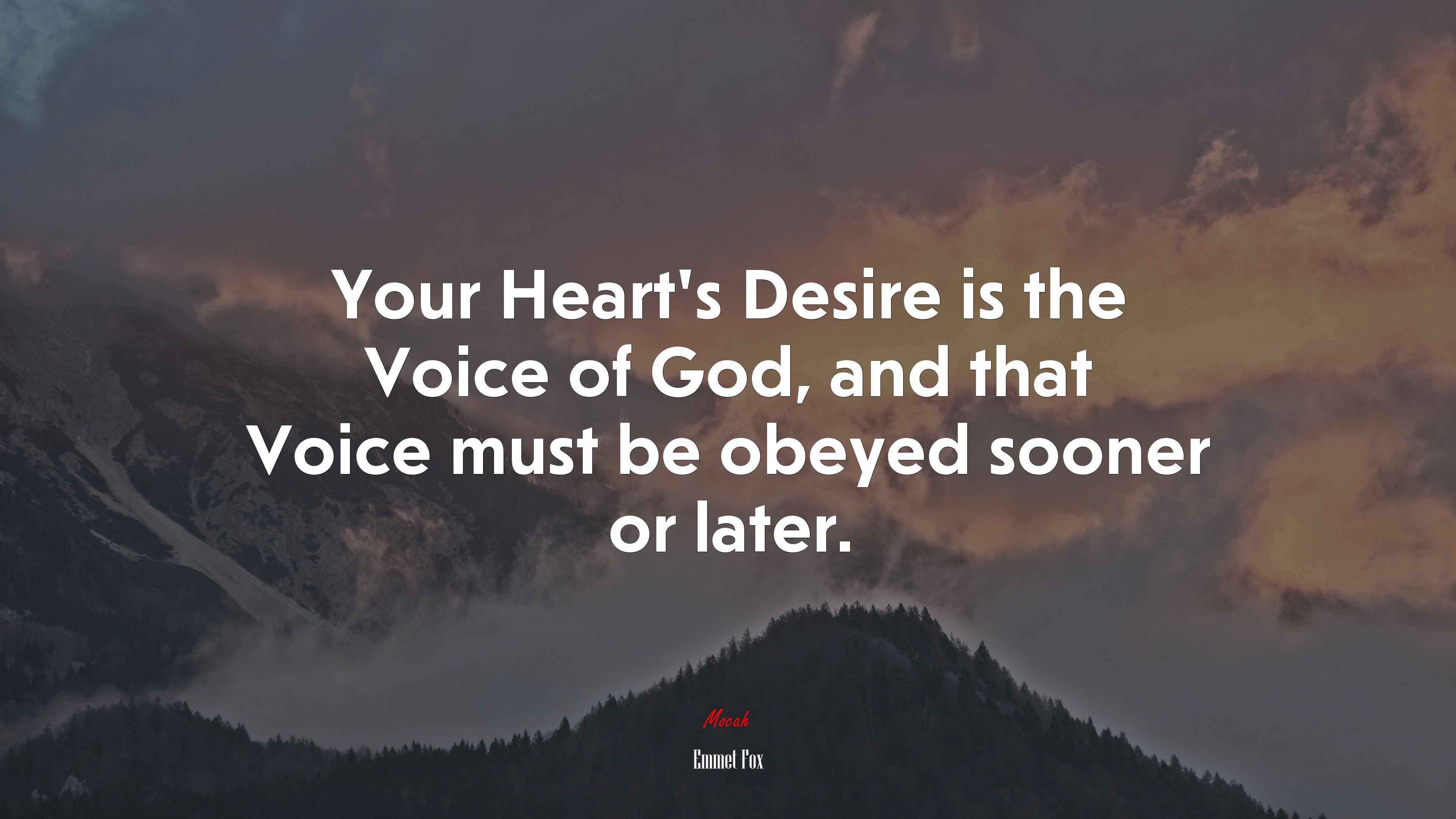 Your Heart’s Desire is the Voice of God, and that Voice must be obeyed sooner or later. | Emmet Fox quote HD Wallpaper
