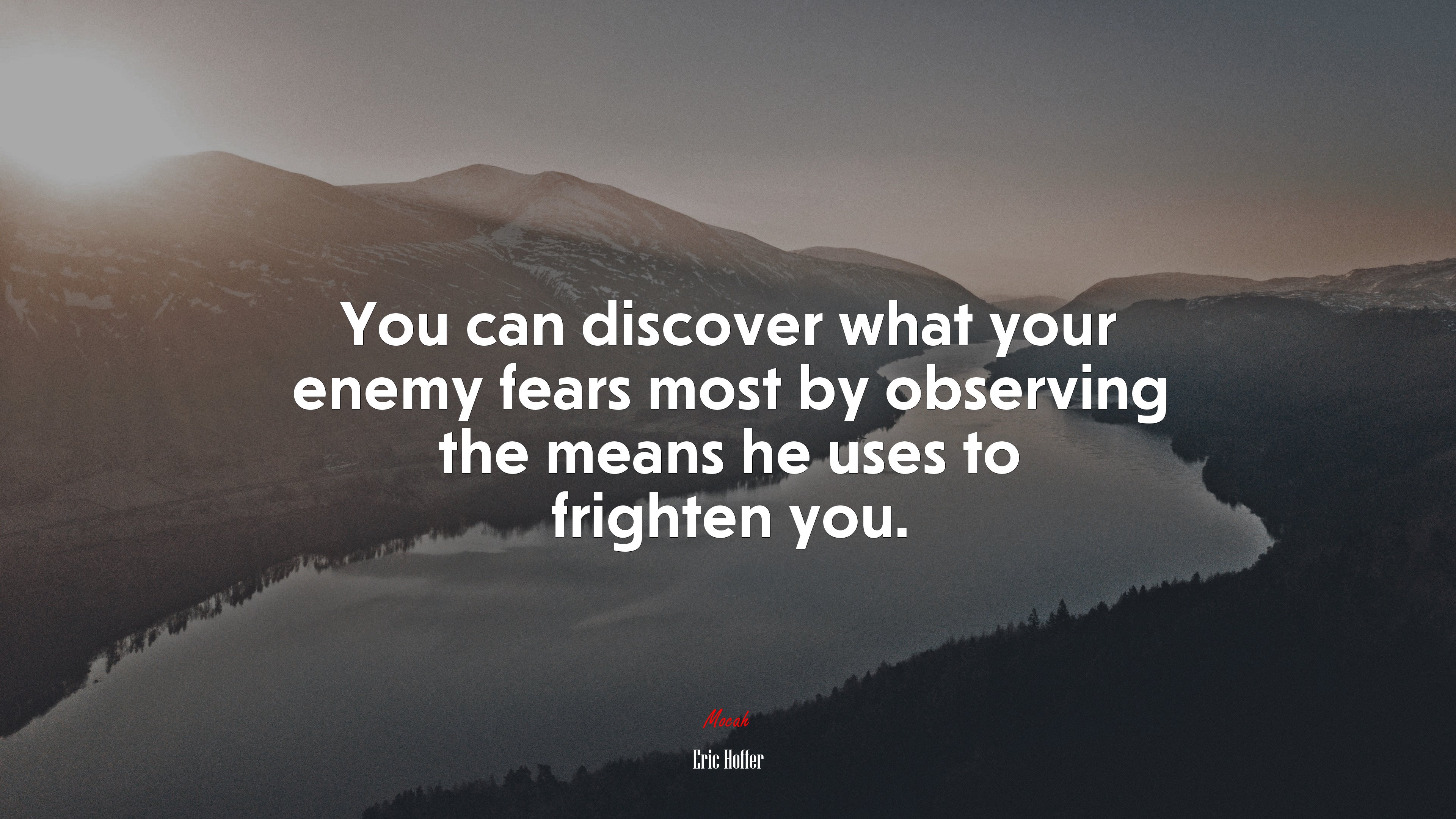 You can discover what your enemy fears most by observing the means he uses to frighten you. | Eric Hoffer quote HD Wallpaper