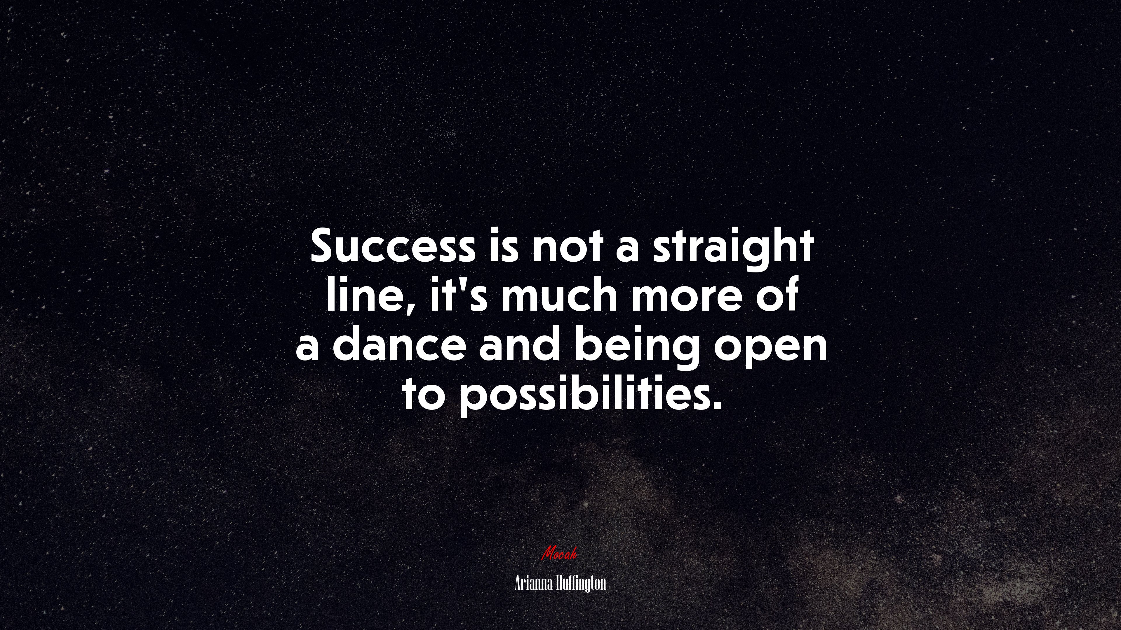 Success is not a straight line, it’s much more of a dance and being open to possibilities. | Arianna Huffington quote HD Wallpaper
