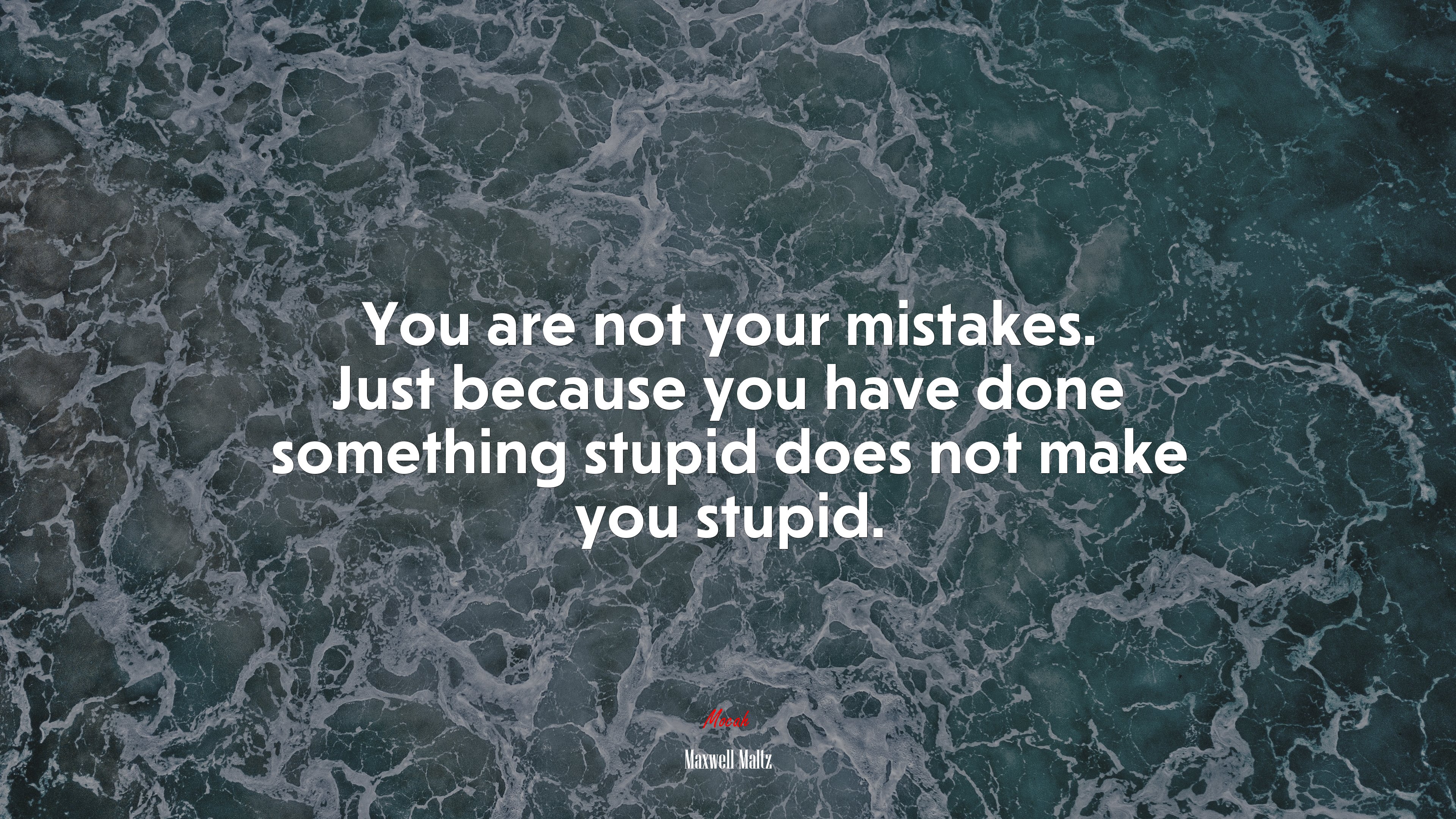 You are not your mistakes. Just because you have done something stupid does not make you stupid. | Maxwell Maltz quote HD Wallpaper